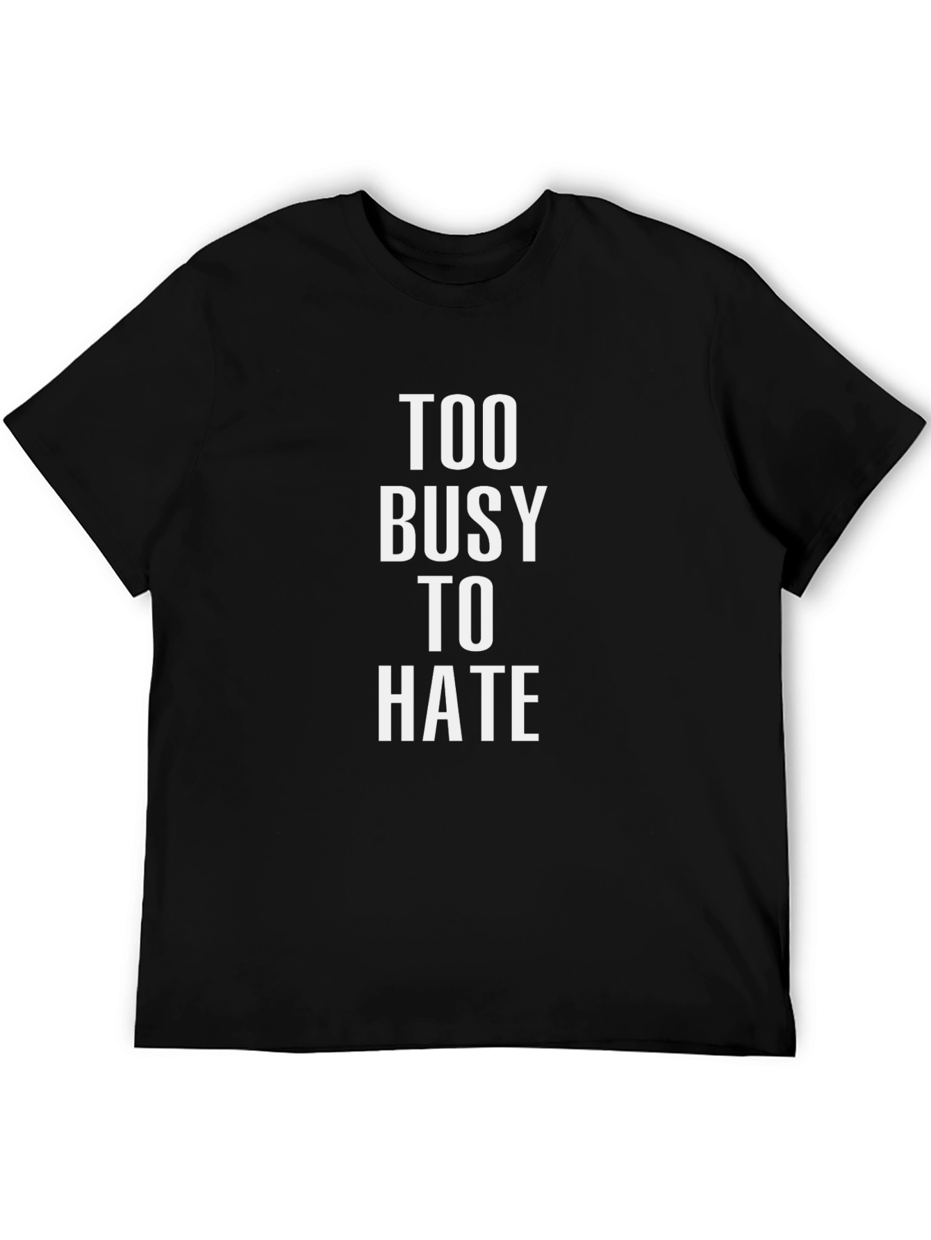 Too Busy to Hate Graphic T-Shirt - Black