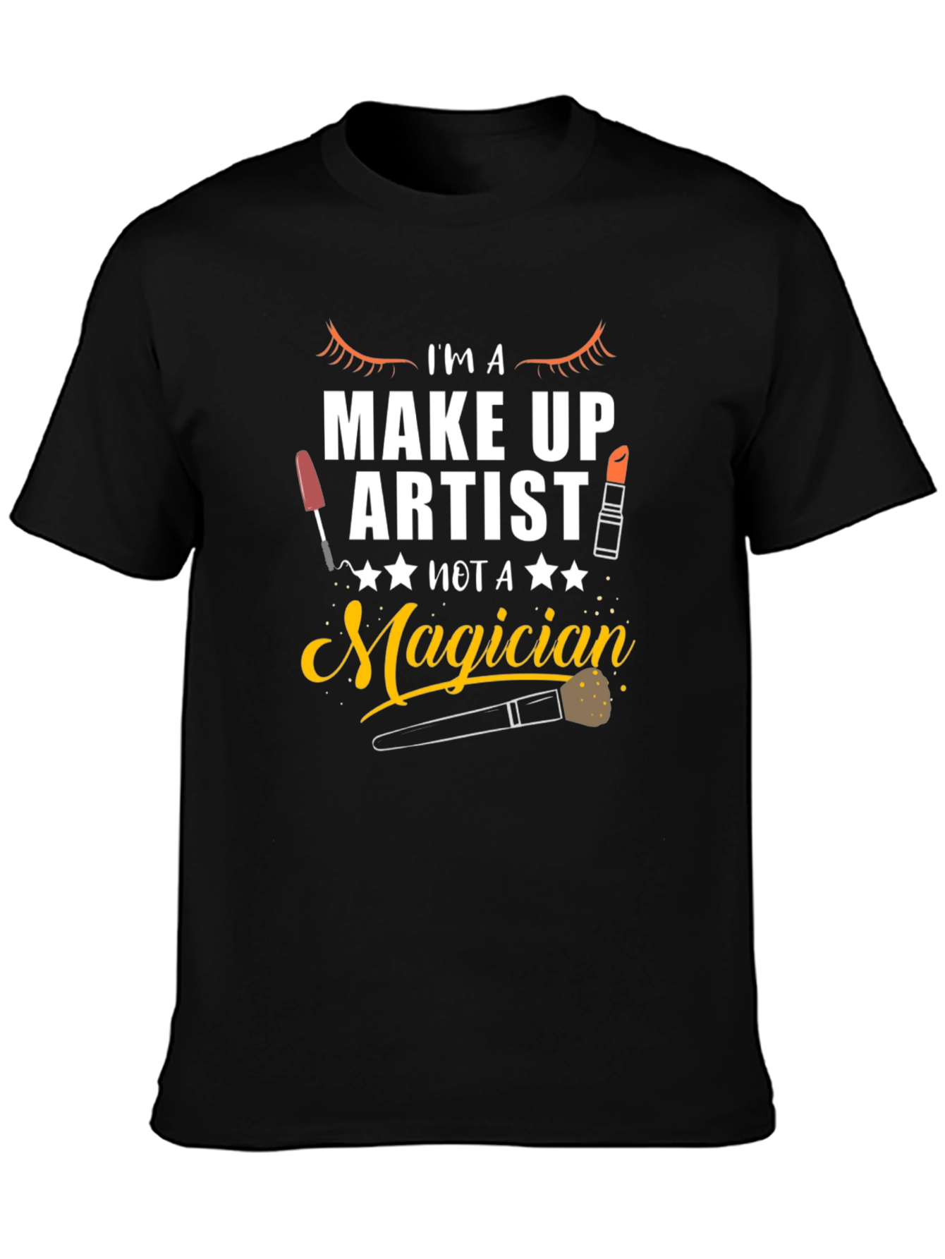 Makeup Artist T-Shirt - Not A Magician Graphic Tee