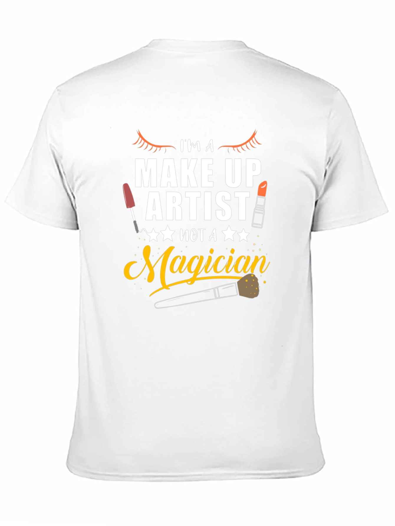 Makeup Artist T-Shirt - Not A Magician Graphic Tee