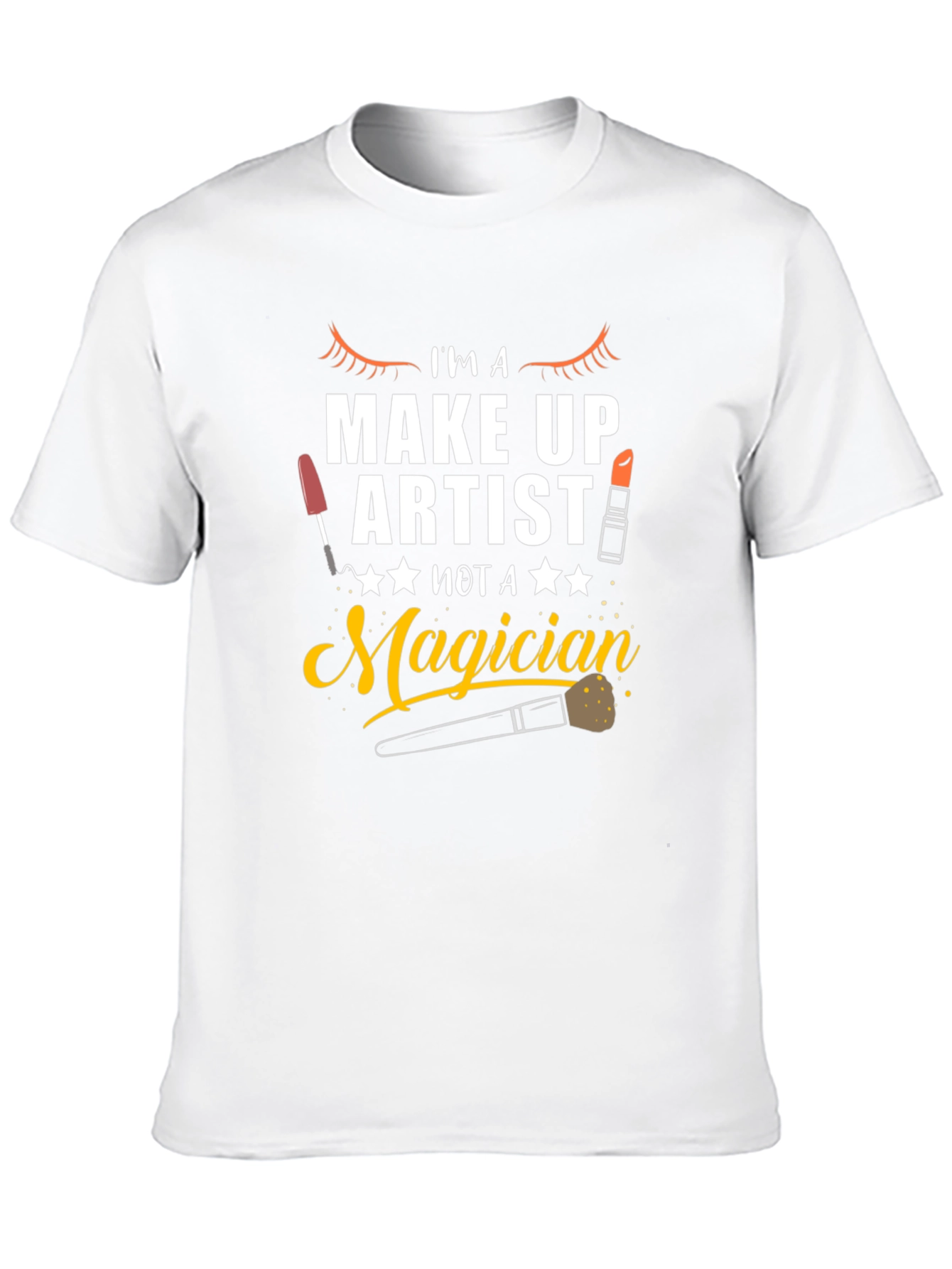 Makeup Artist T-Shirt - Not A Magician Graphic Tee