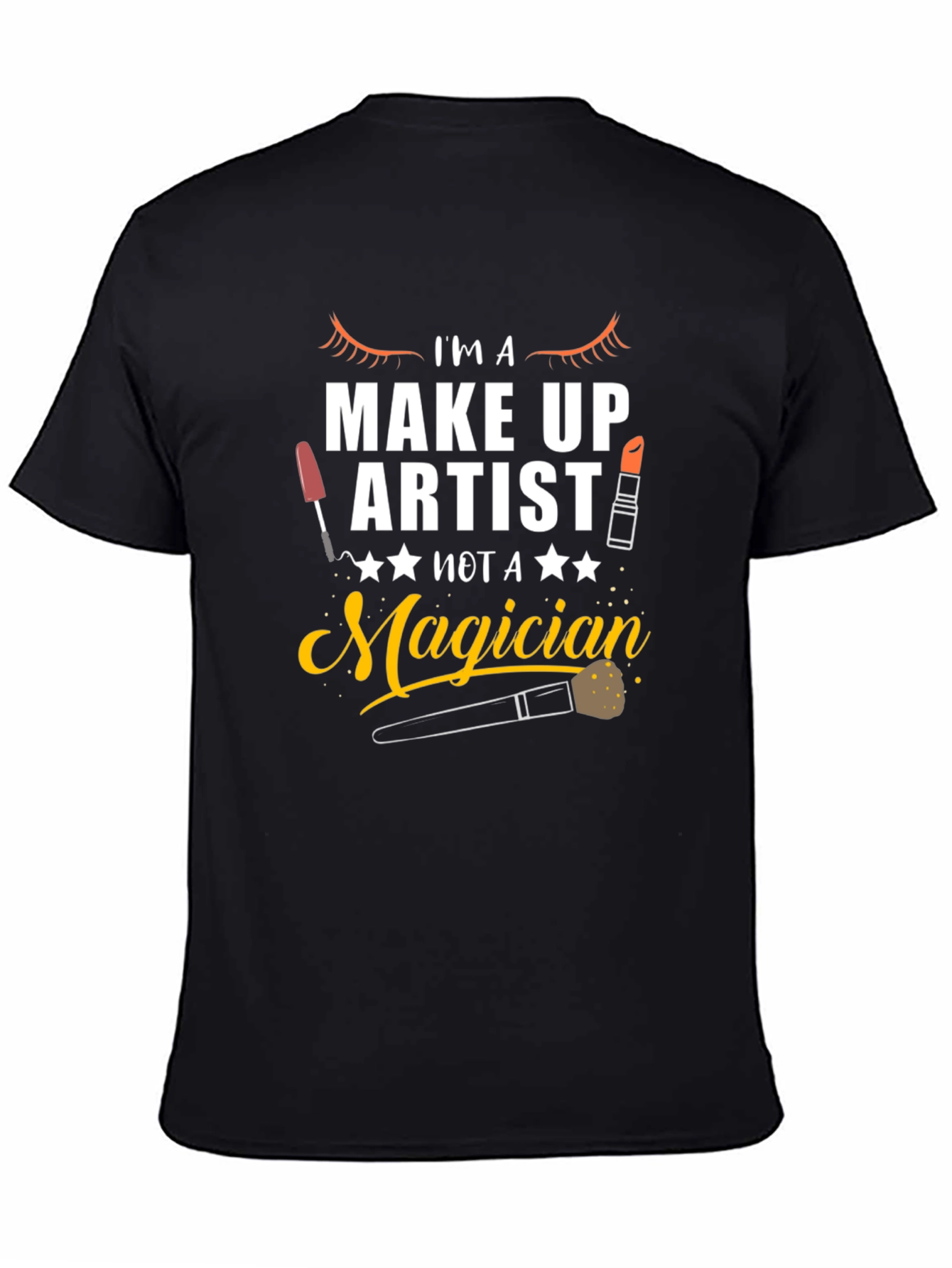 Makeup Artist T-Shirt - Not A Magician Graphic Tee
