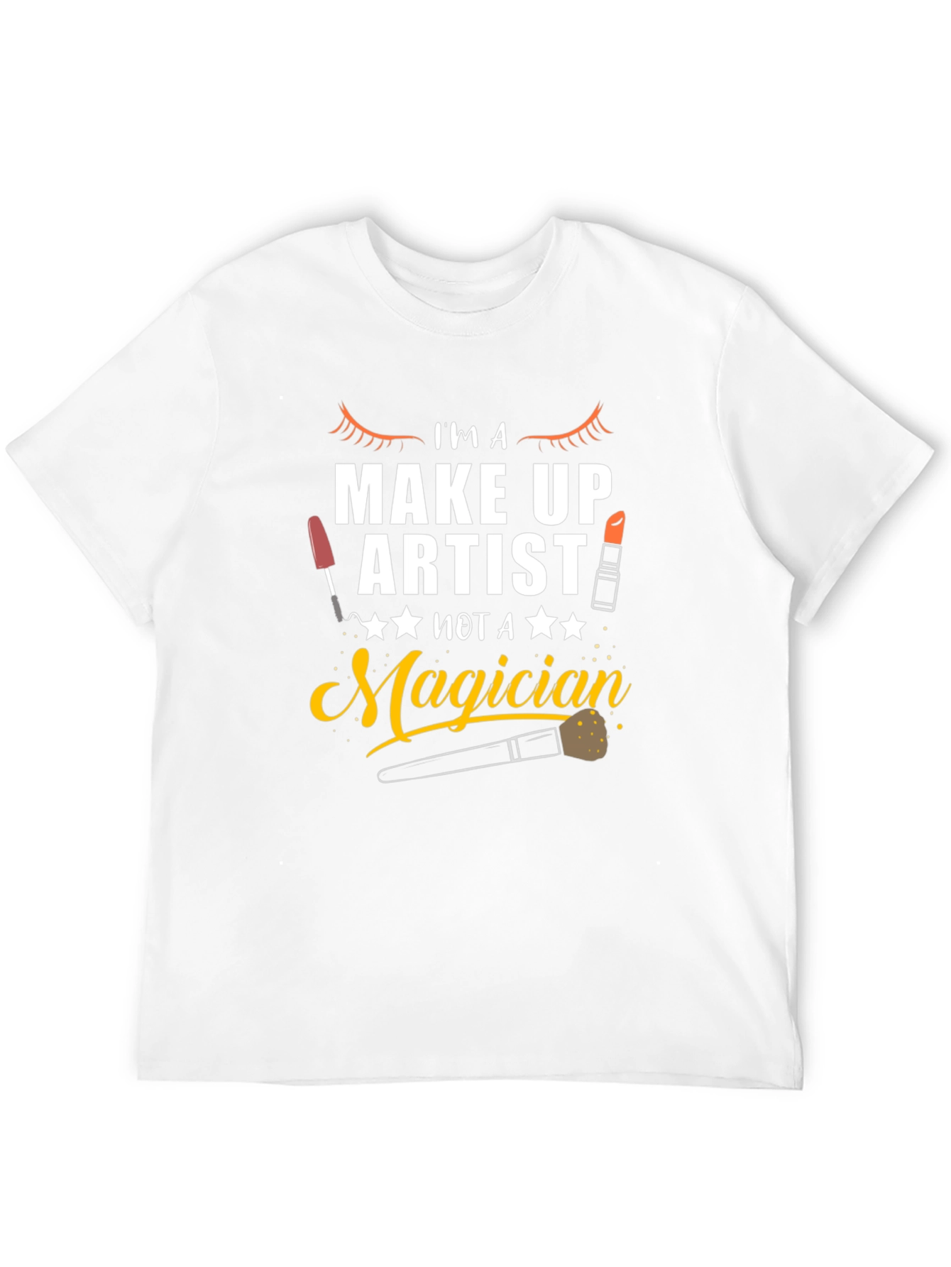 Makeup Artist T-Shirt - Not A Magician Graphic Tee