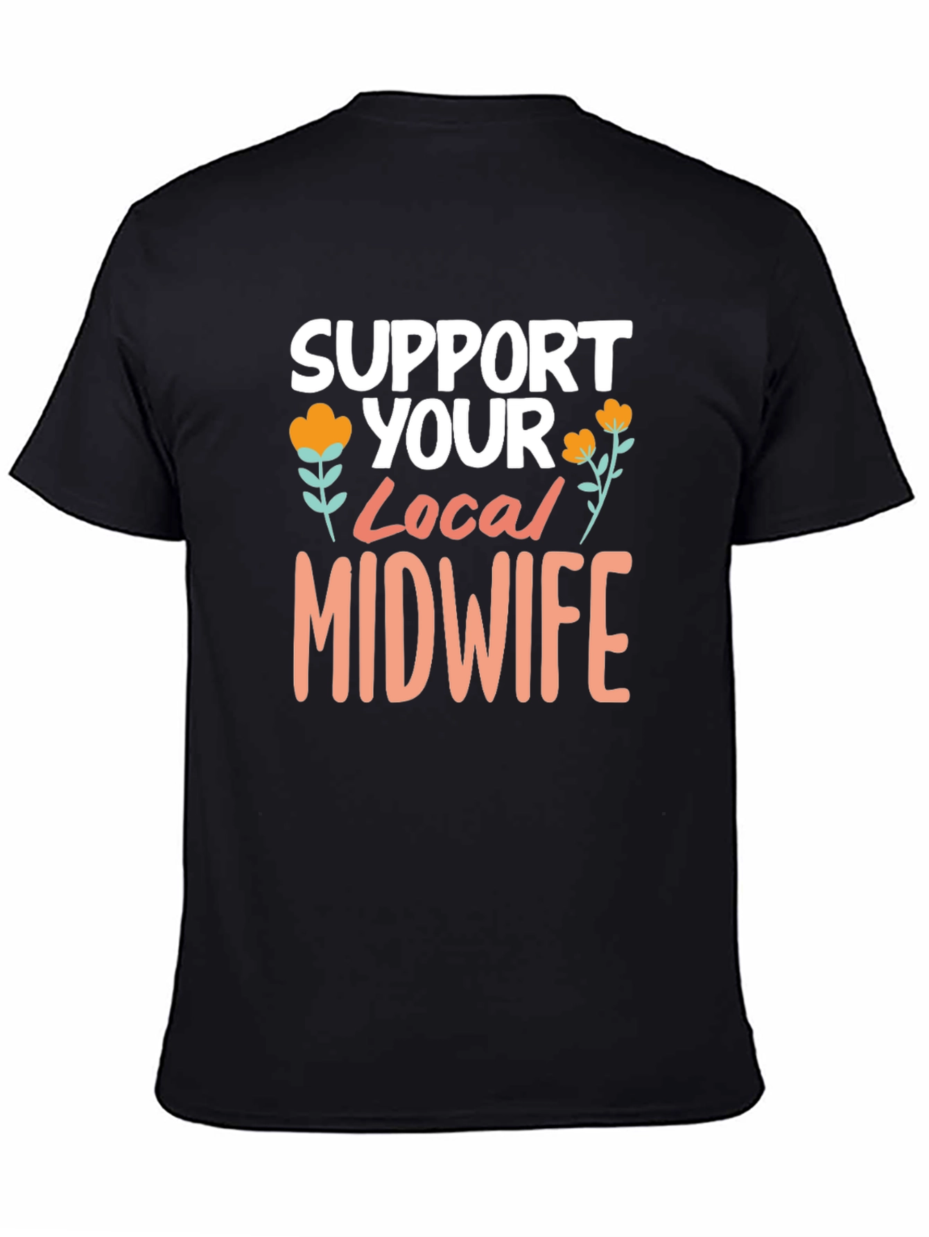 Support Your Local Midwife Tee
