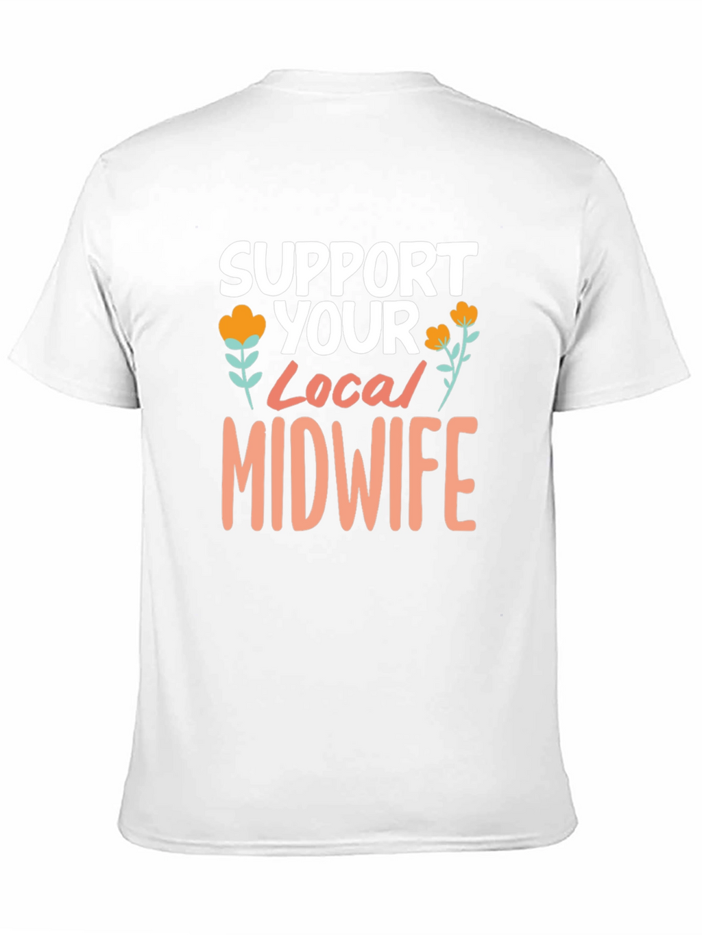 Support Your Local Midwife Tee