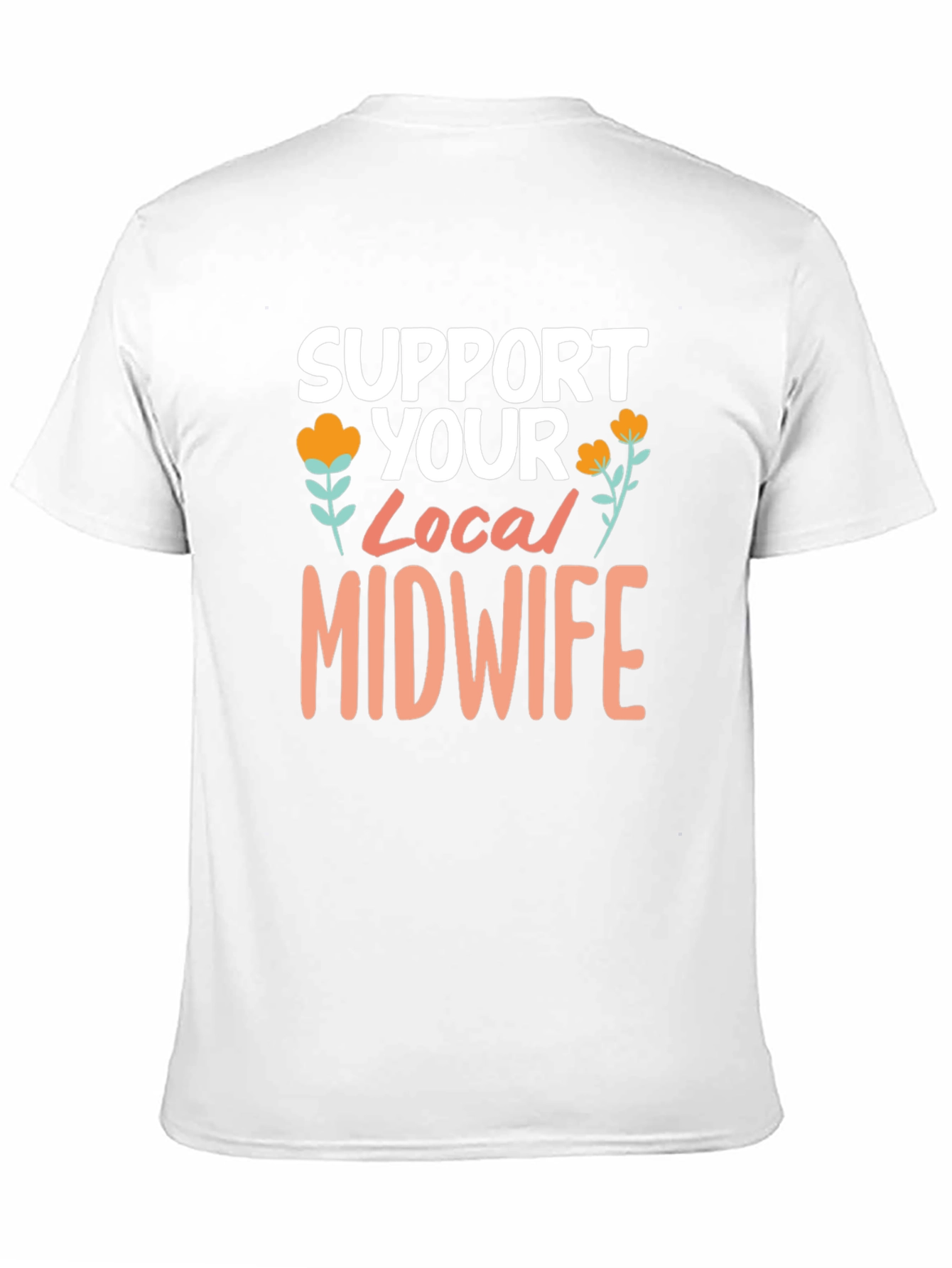 Support Your Local Midwife Tee