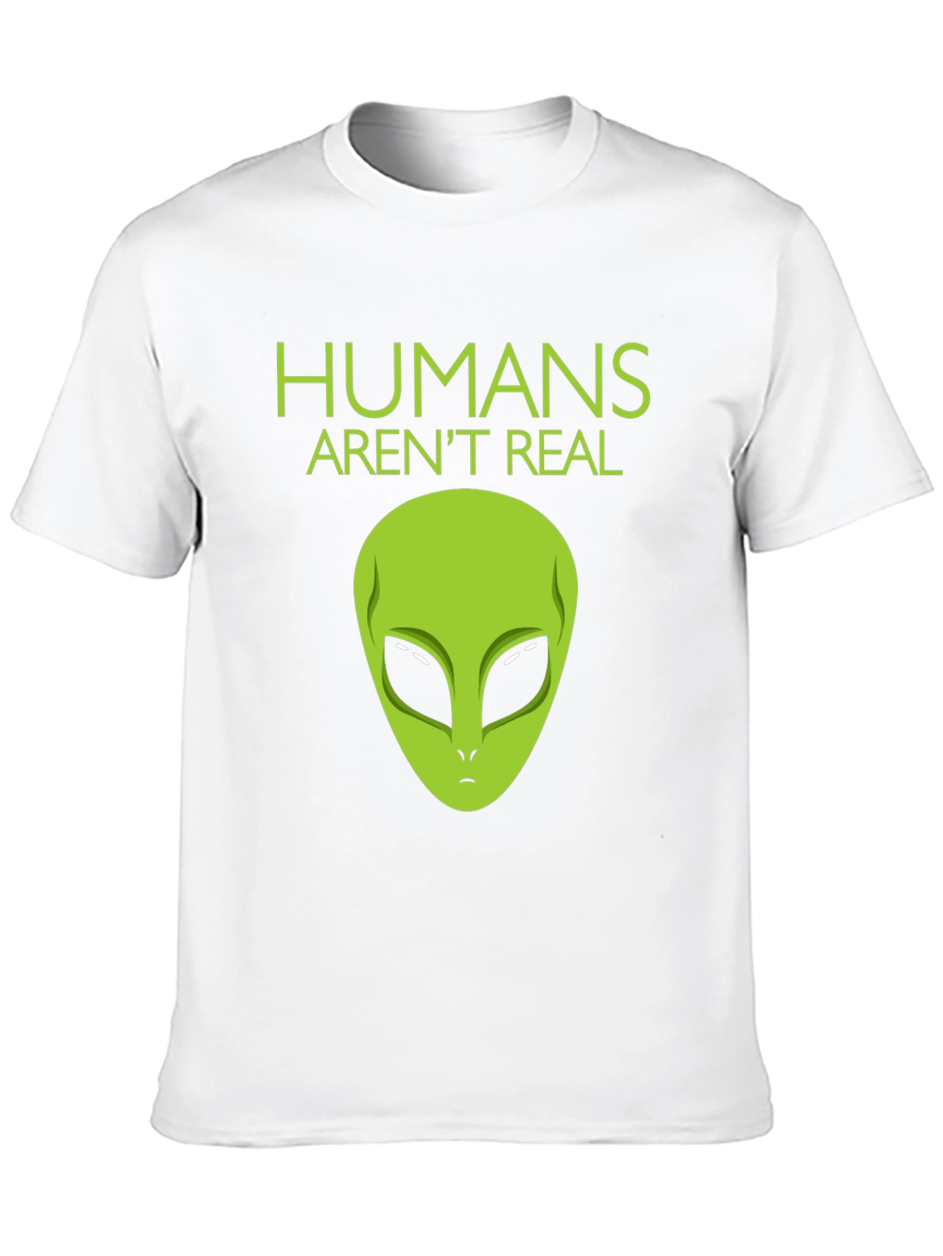 Humans Arent Real Alien Graphic Tee