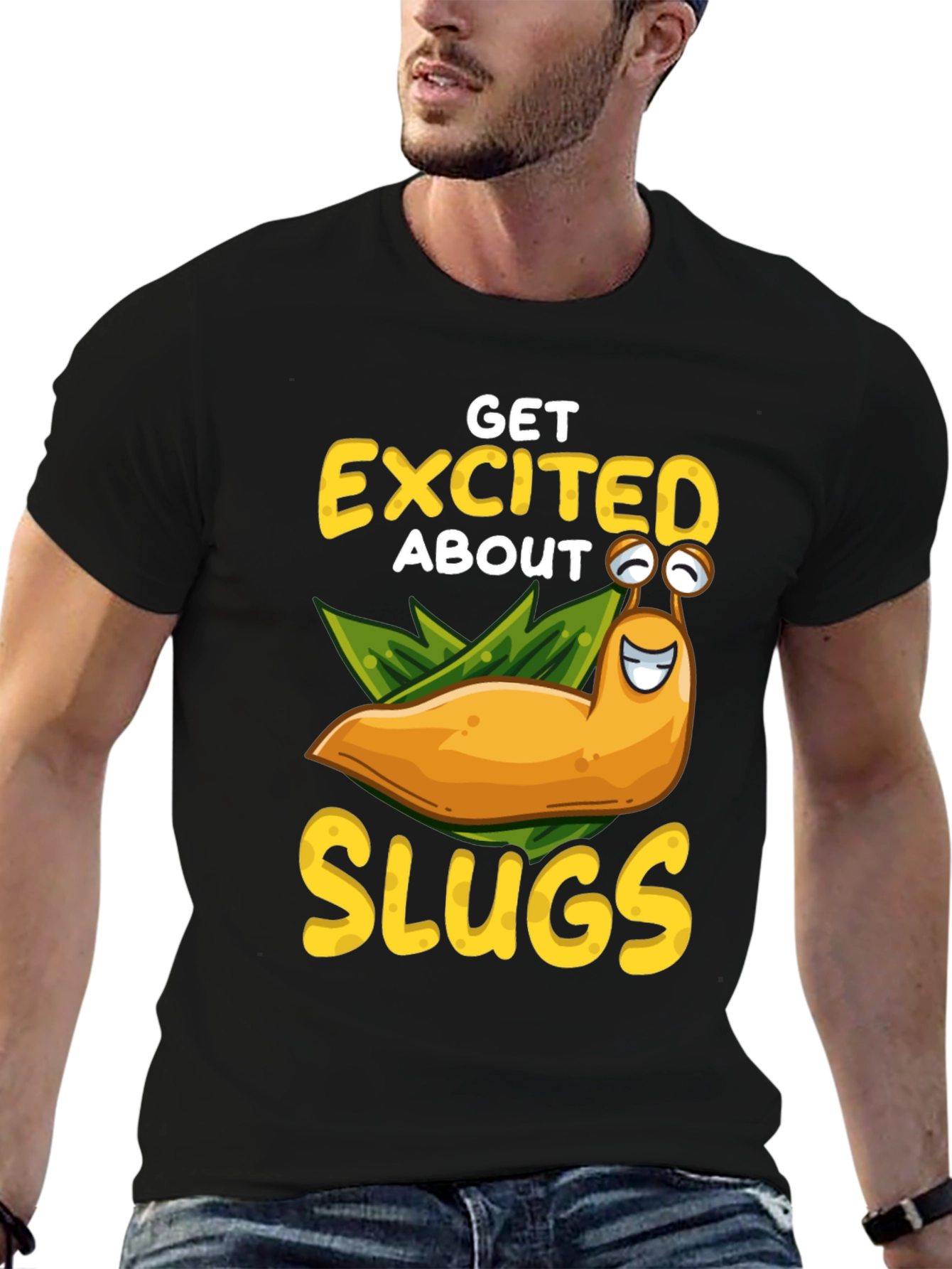 Get Excited About Slugs T-Shirt