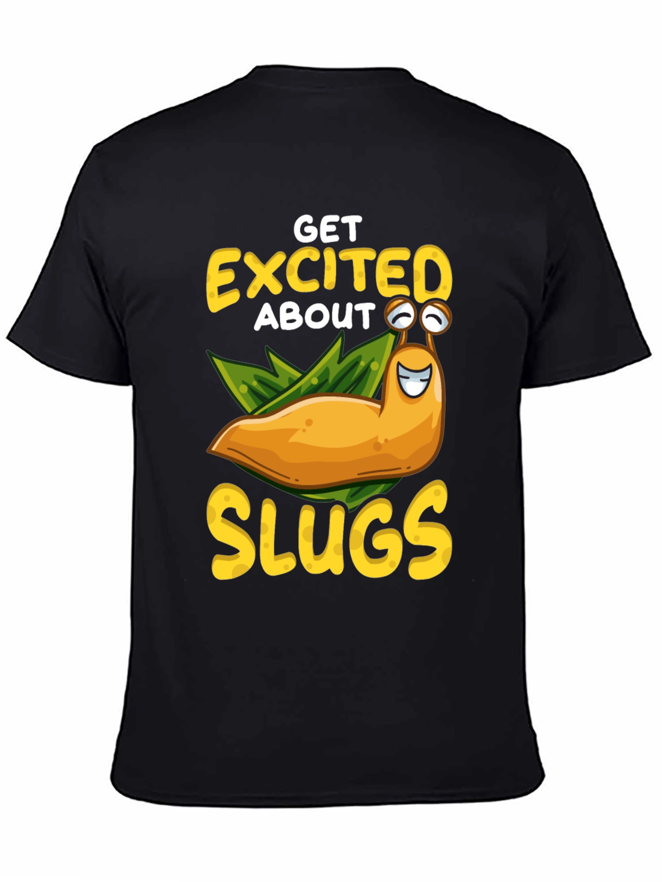 Get Excited About Slugs T-Shirt