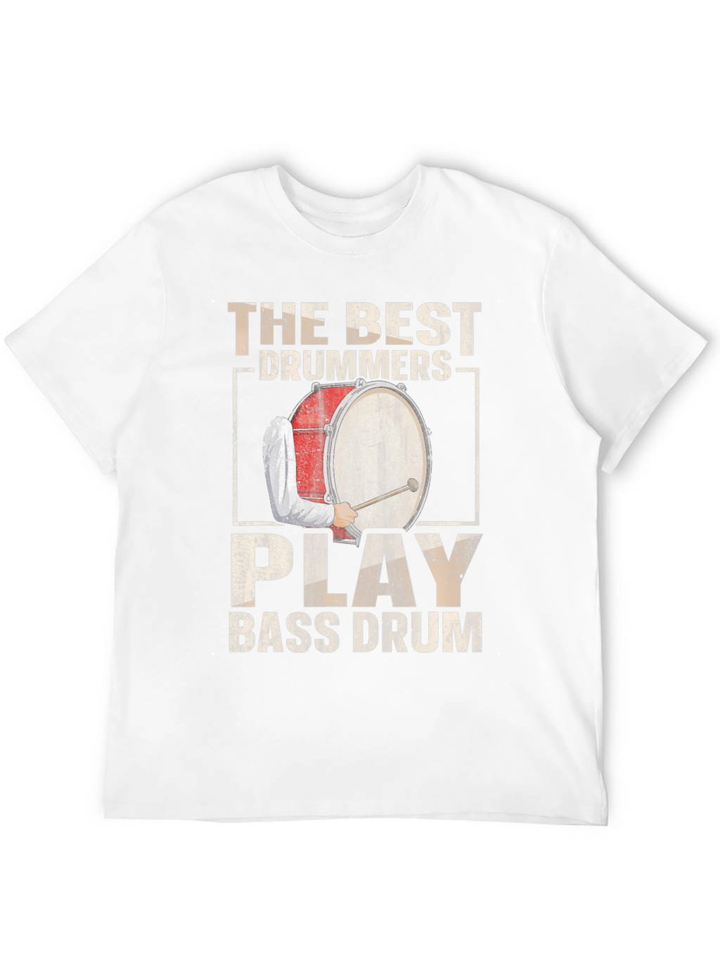 The Best Drummers Play Bass Drum T-Shirt