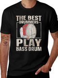 The Best Drummers Play Bass Drum T-Shirt