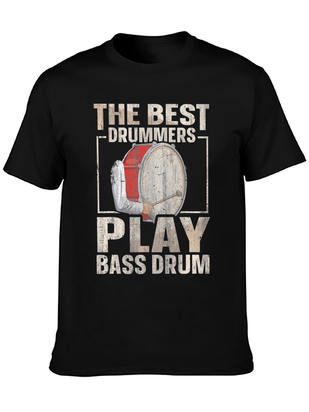 The Best Drummers Play Bass Drum T-Shirt