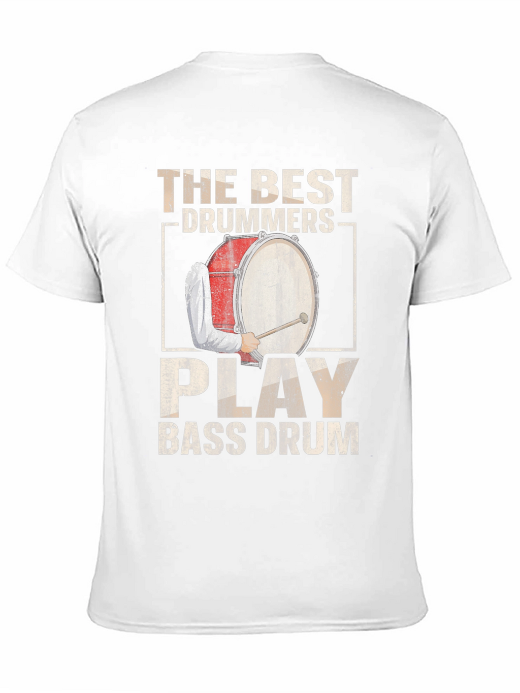 The Best Drummers Play Bass Drum T-Shirt