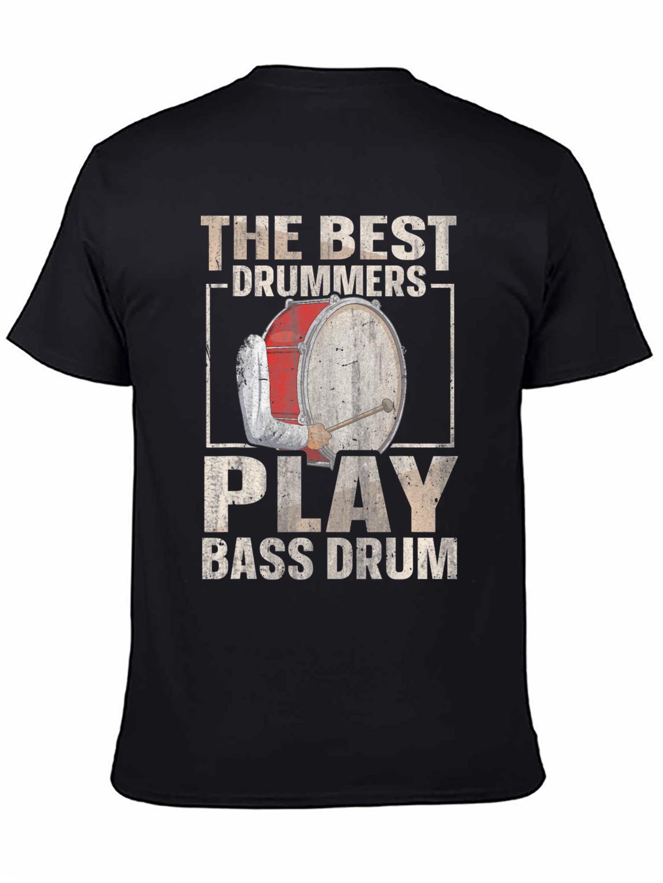 The Best Drummers Play Bass Drum T-Shirt
