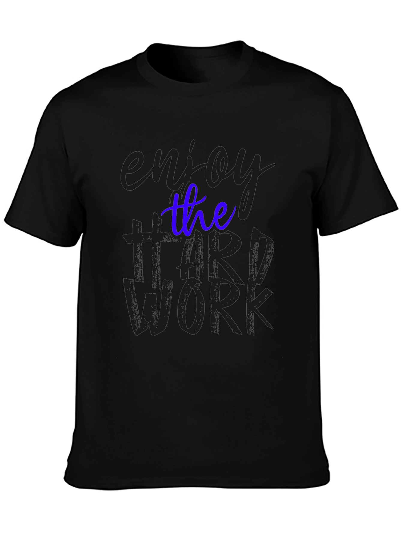 Enjoy the Hard Work Black T-Shirt