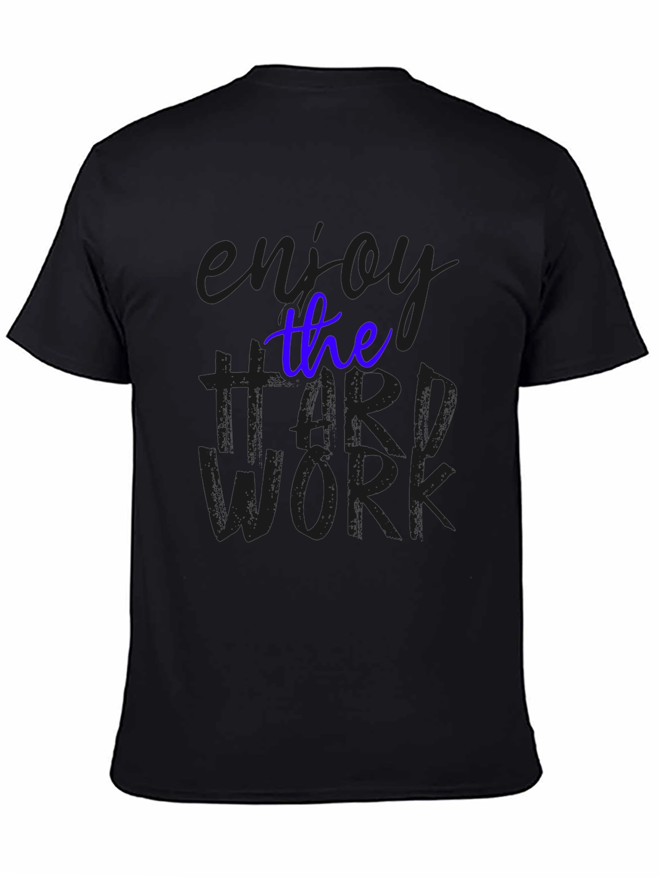 Enjoy the Hard Work Black T-Shirt