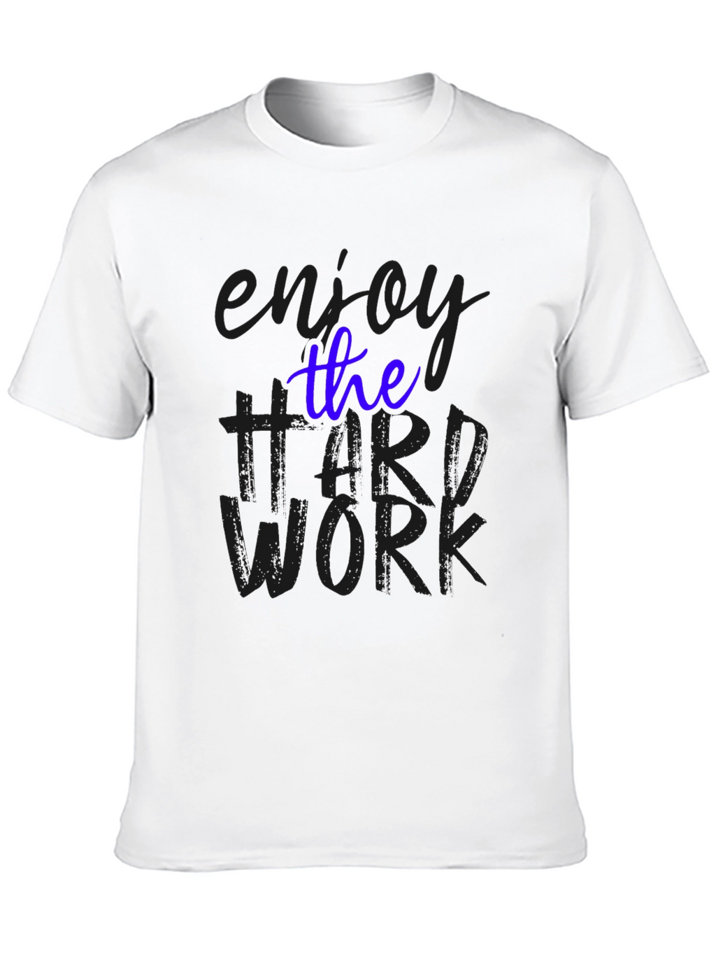 Enjoy the Hard Work Black T-Shirt