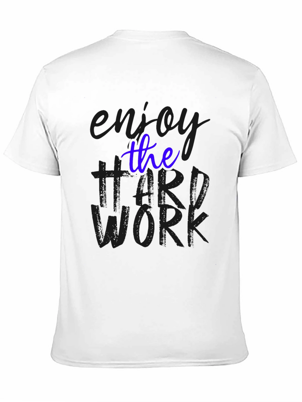 Enjoy the Hard Work Black T-Shirt