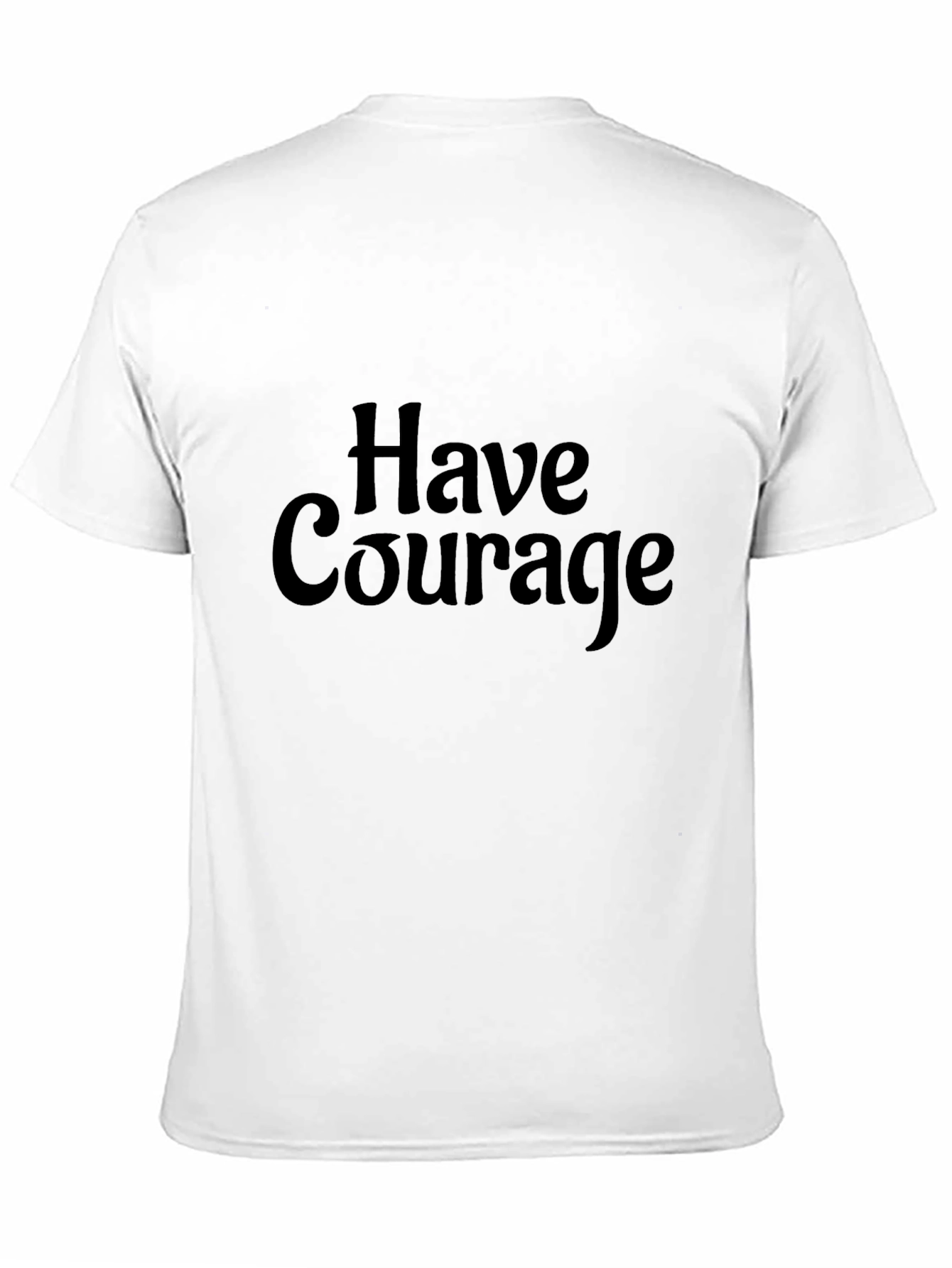 Have Courage Black T-Shirt