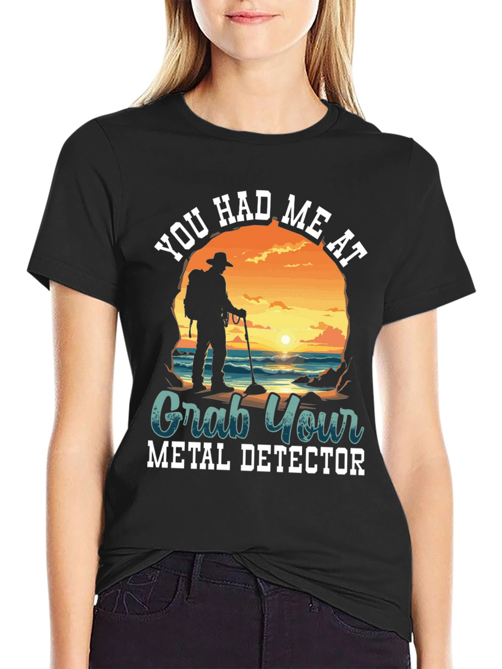 Metal Detector T-Shirt - You Had Me At...