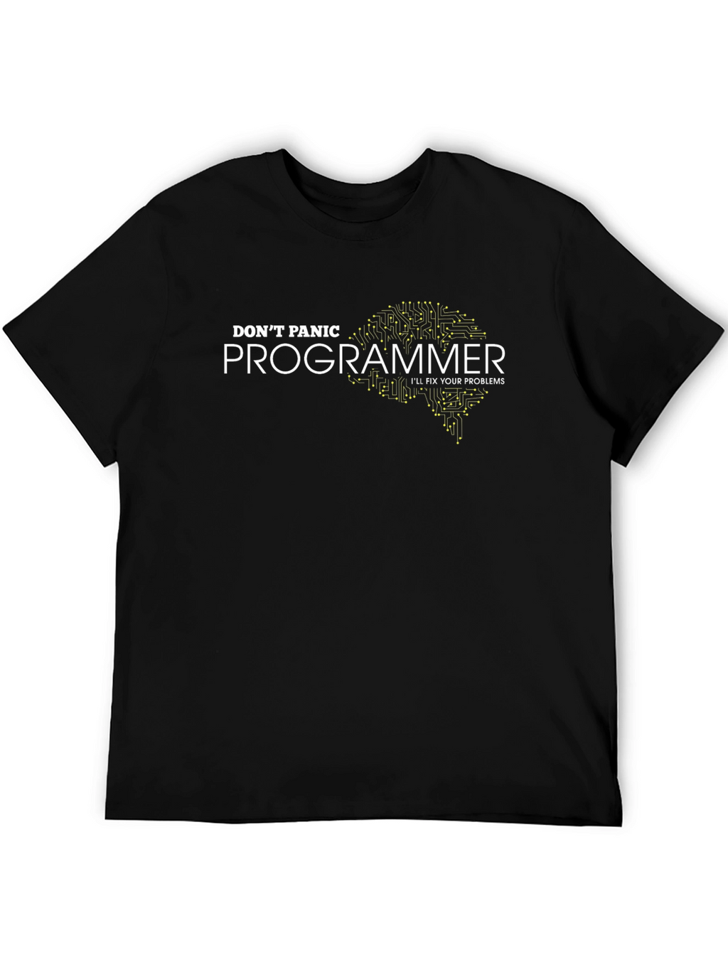 Dont Panic Programmer T-Shirt - Ill Fix Your Problems