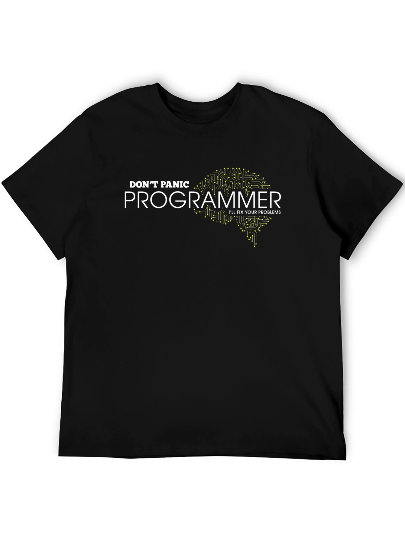 Dont Panic Programmer T-Shirt - Ill Fix Your Problems
