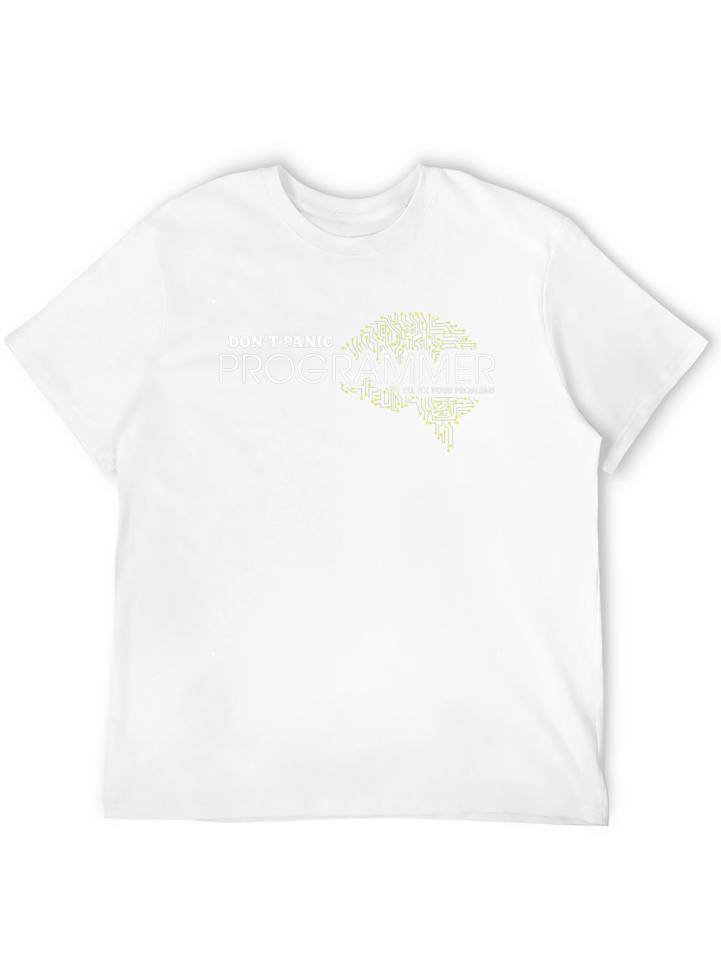 Dont Panic Programmer T-Shirt - Ill Fix Your Problems