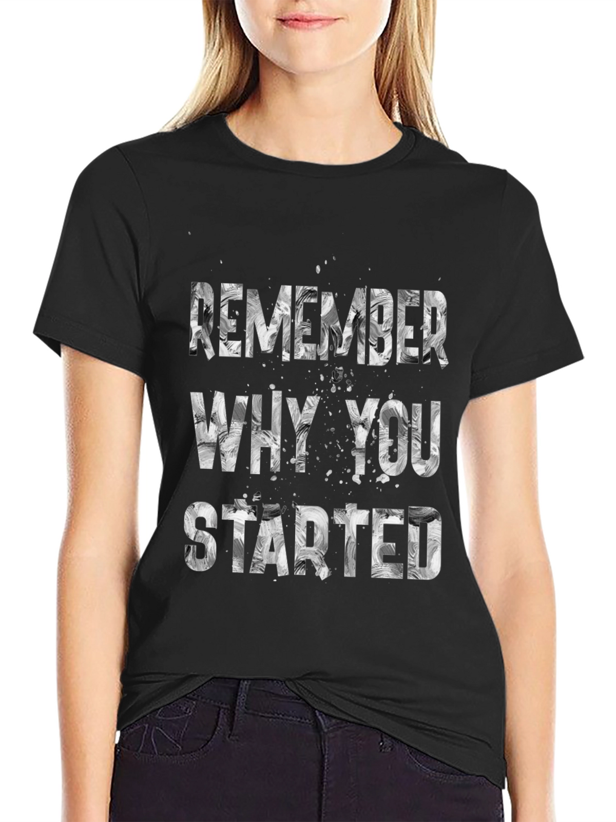 Motivational Remember Why You Started T-Shirt