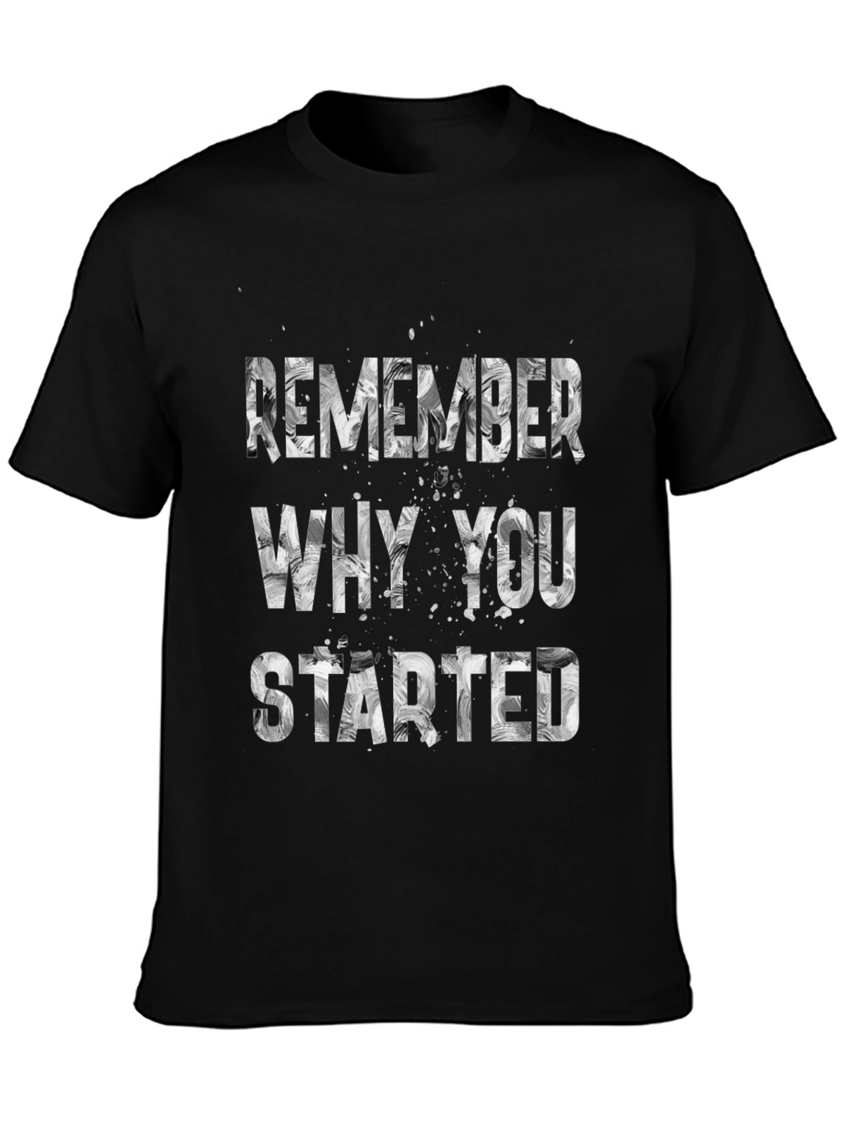 Motivational Remember Why You Started T-Shirt