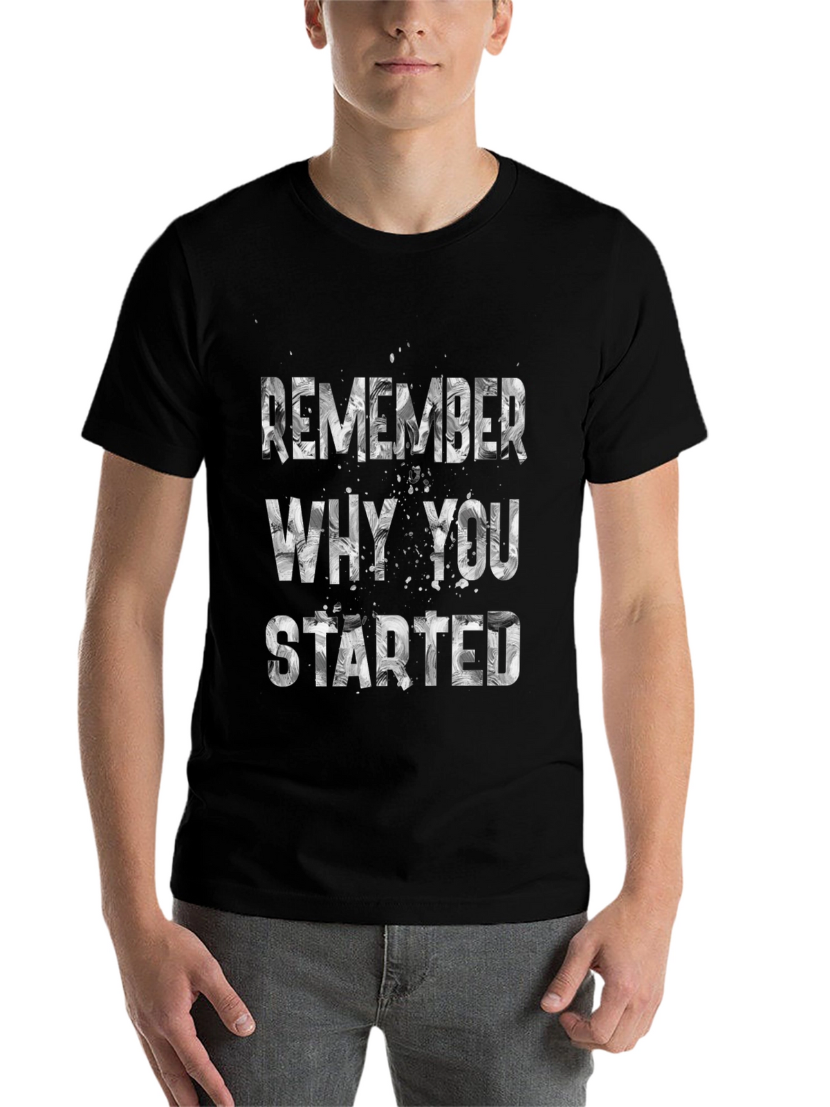 Motivational Remember Why You Started T-Shirt