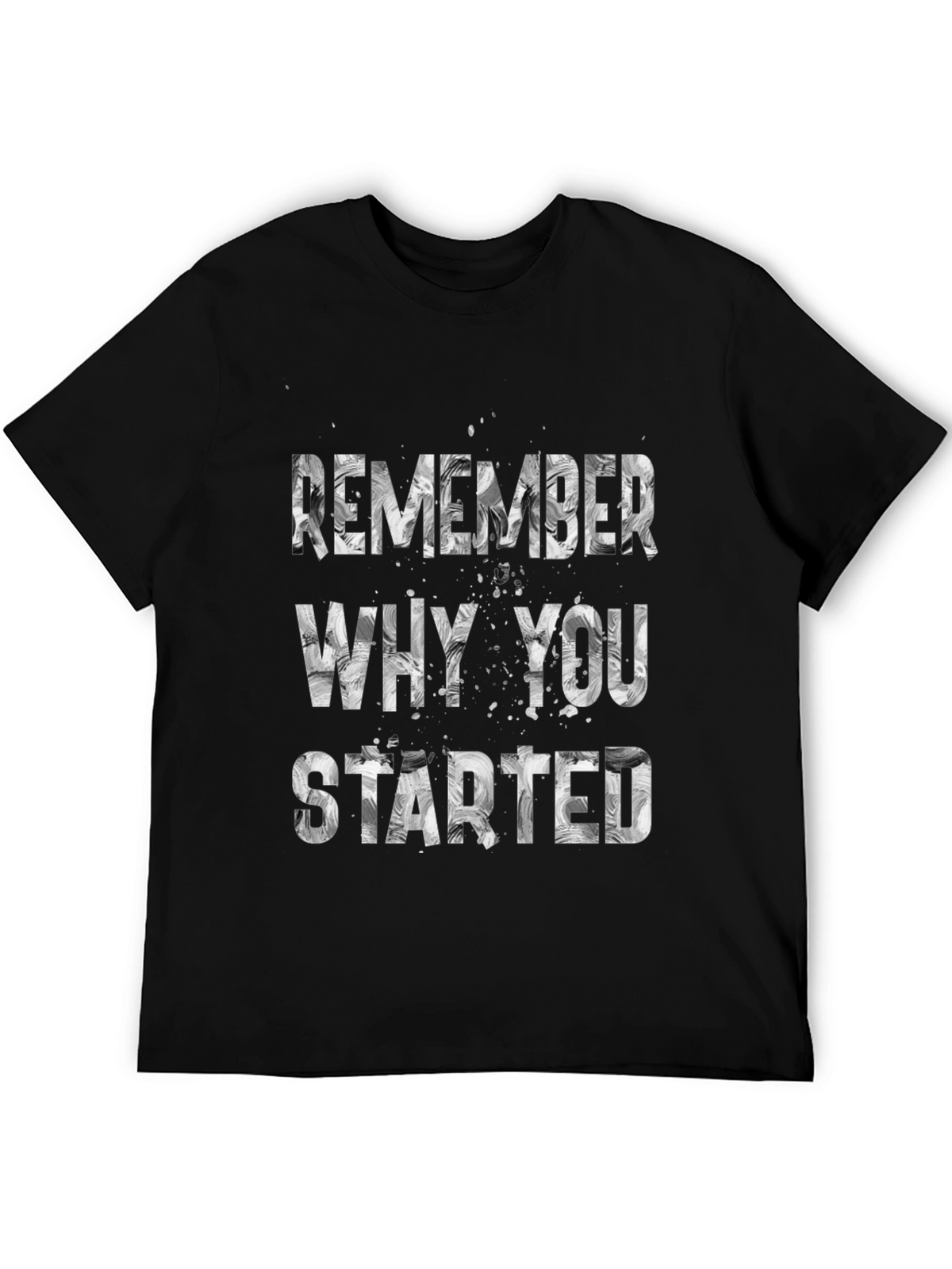 Motivational Remember Why You Started T-Shirt