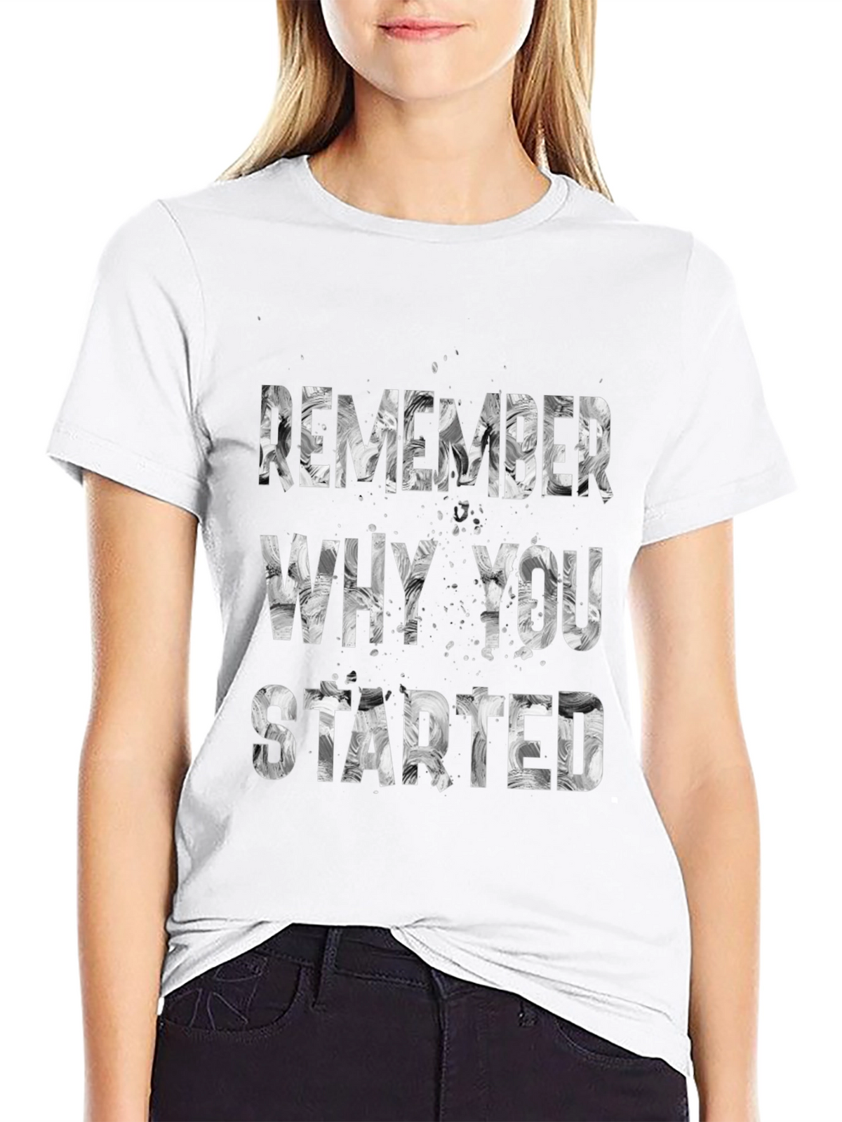 Motivational Remember Why You Started T-Shirt