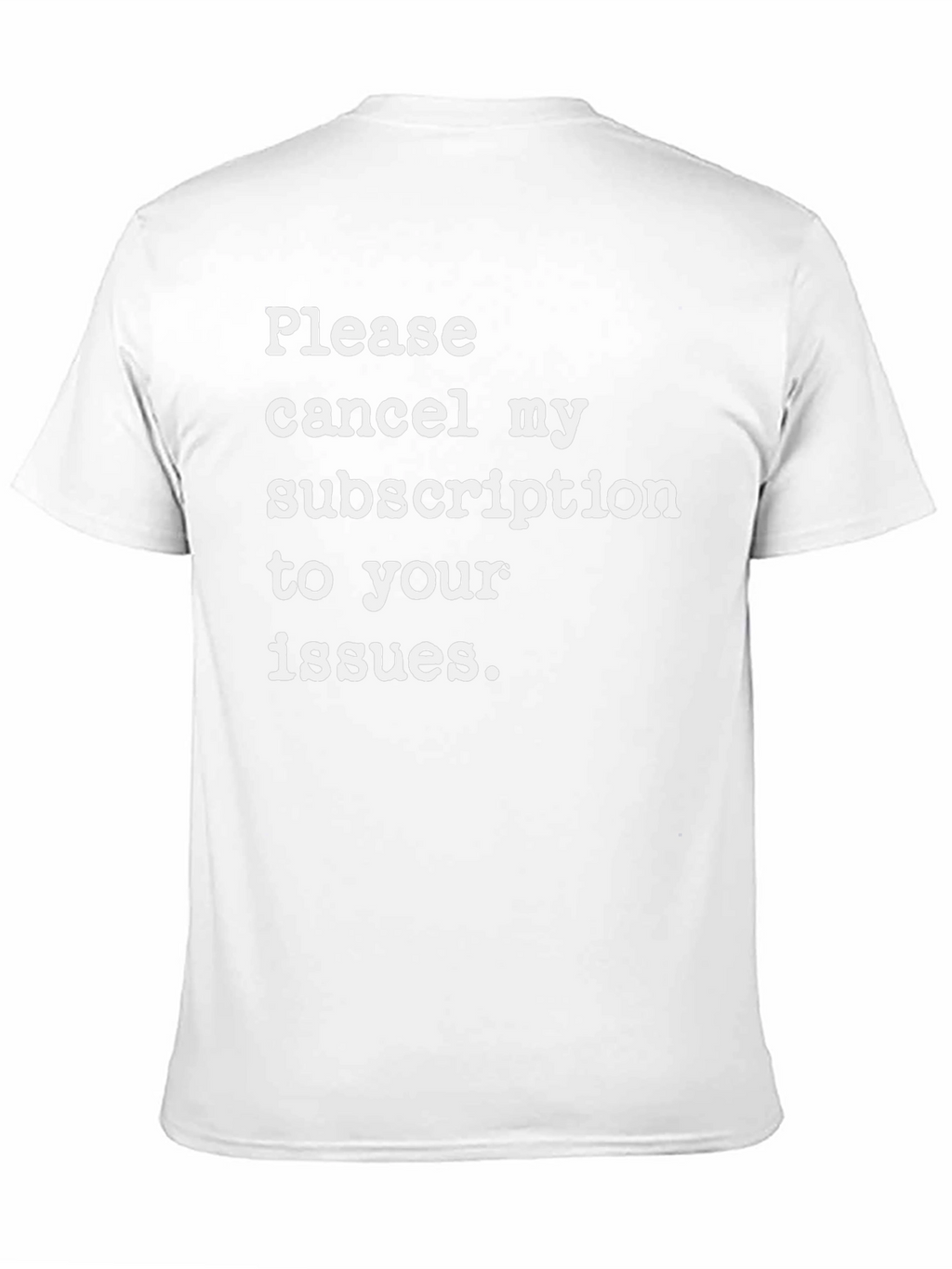 Cancel My Subscription T-Shirt - Funny Sarcastic Tee