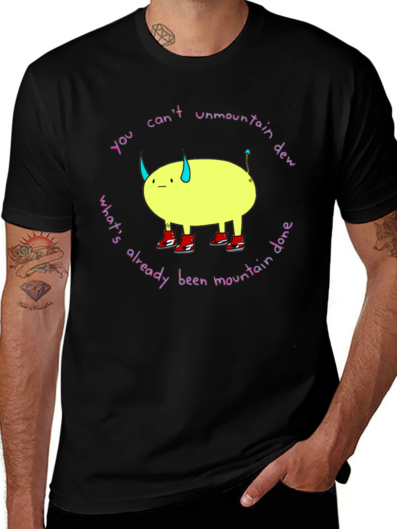 You Cant Unmountain Dew T-Shirt
