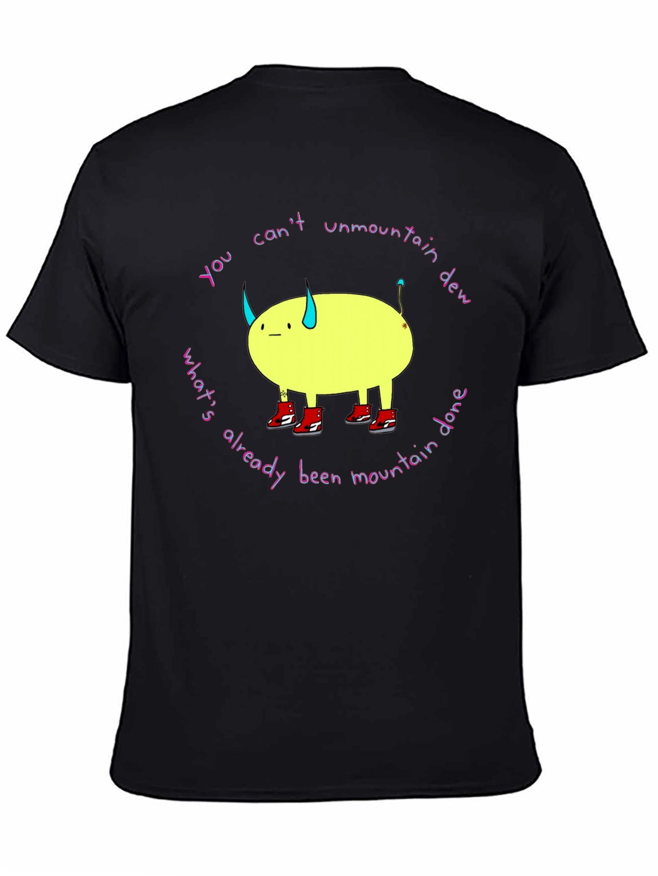 You Cant Unmountain Dew T-Shirt