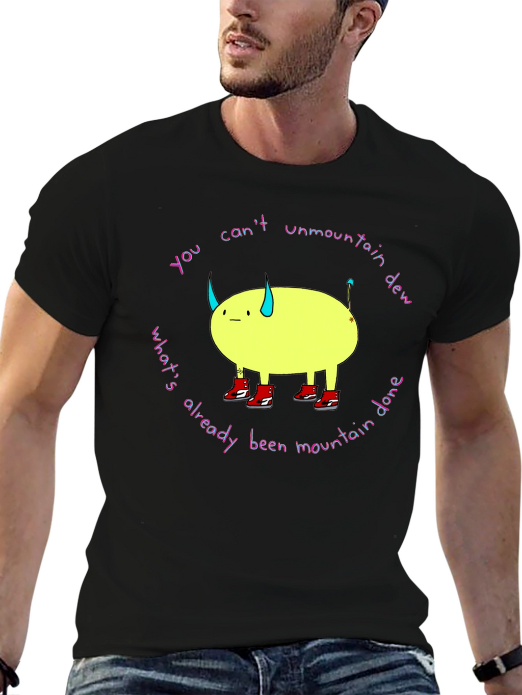 You Cant Unmountain Dew T-Shirt