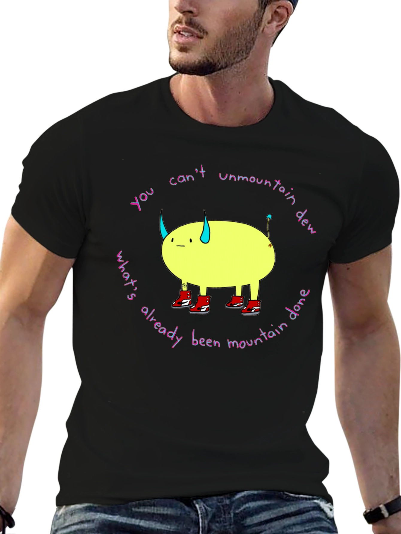You Cant Unmountain Dew T-Shirt