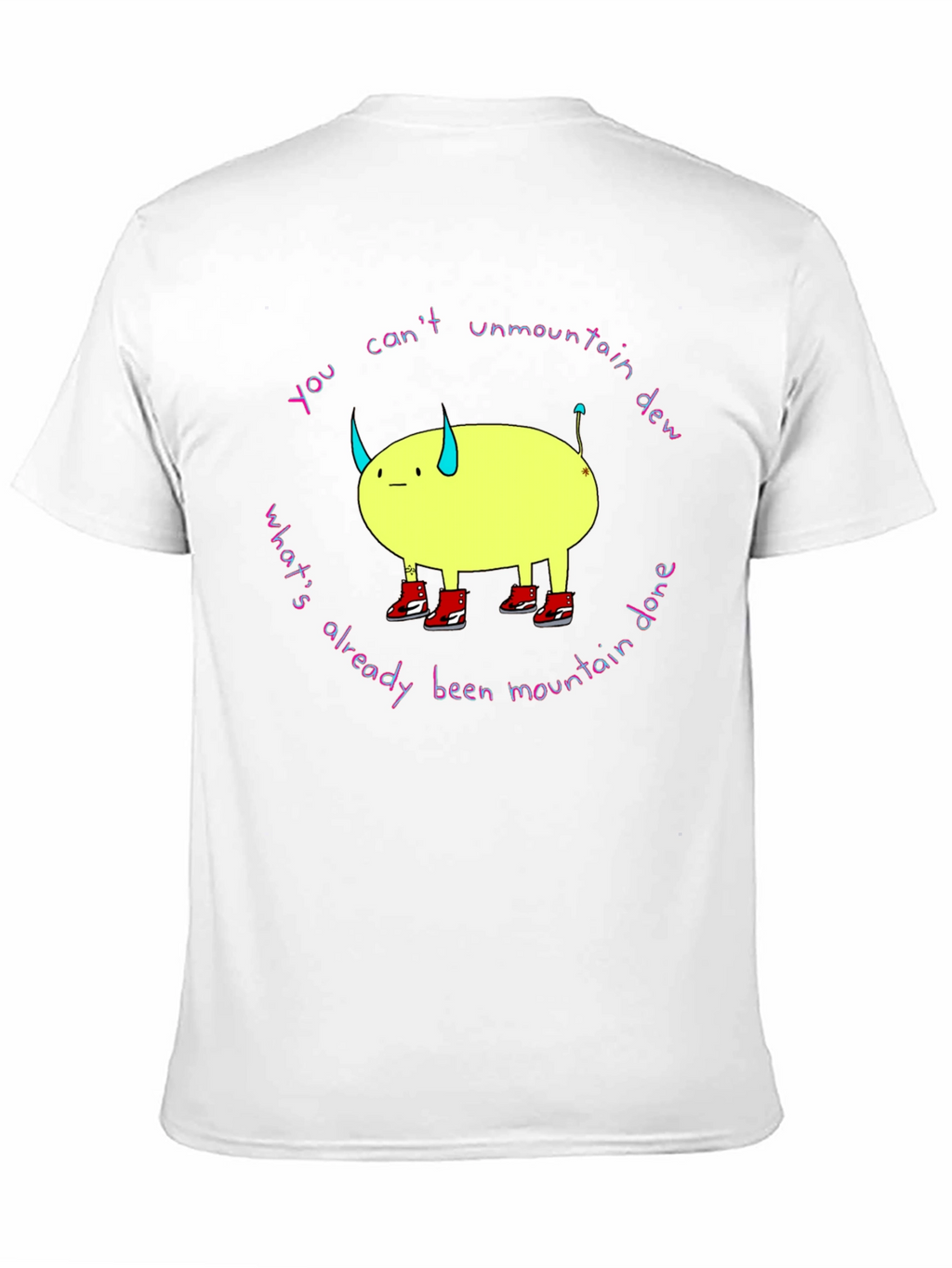 You Cant Unmountain Dew T-Shirt