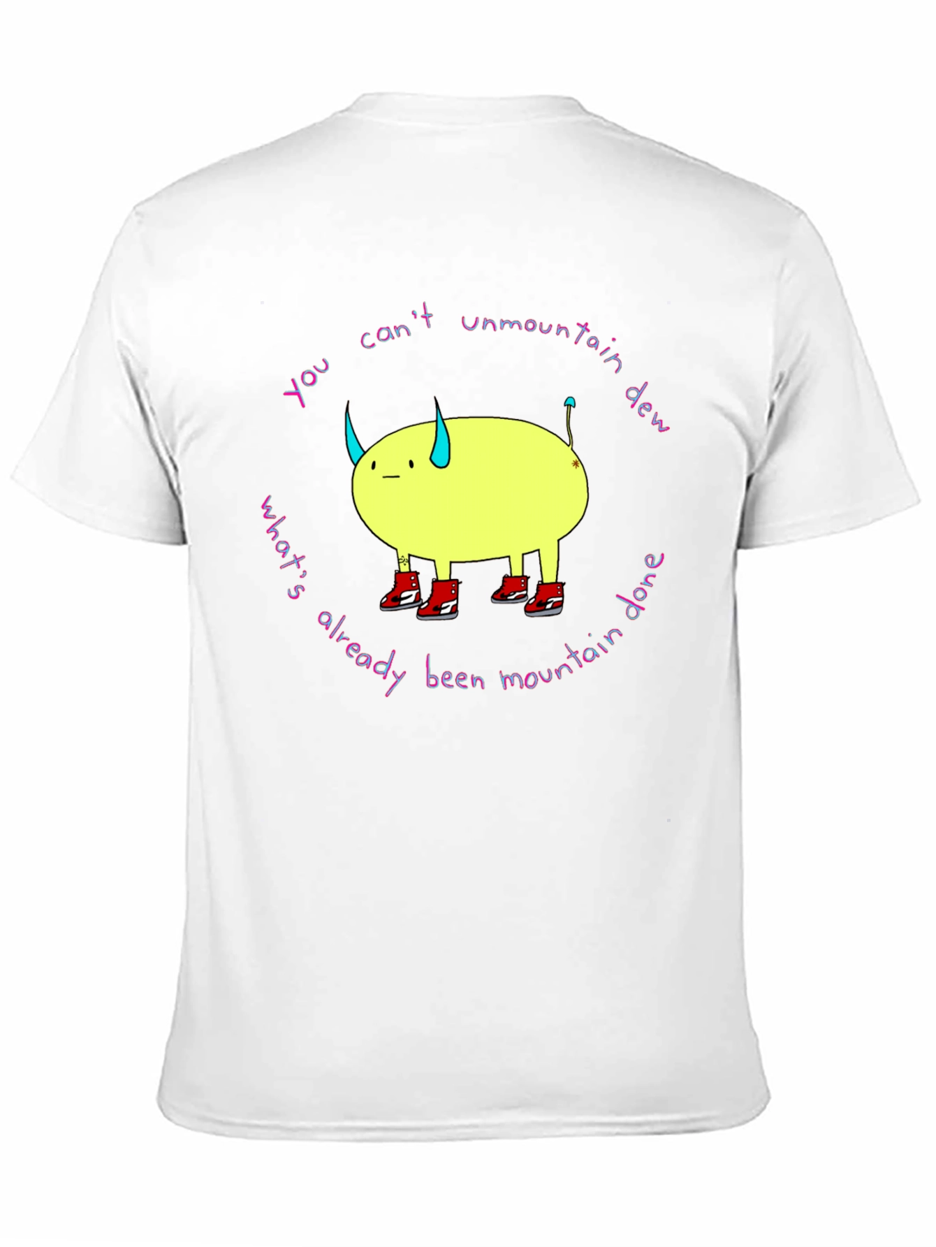 You Cant Unmountain Dew T-Shirt