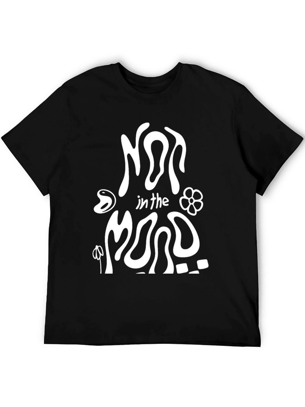 Not in the Mood T-Shirt