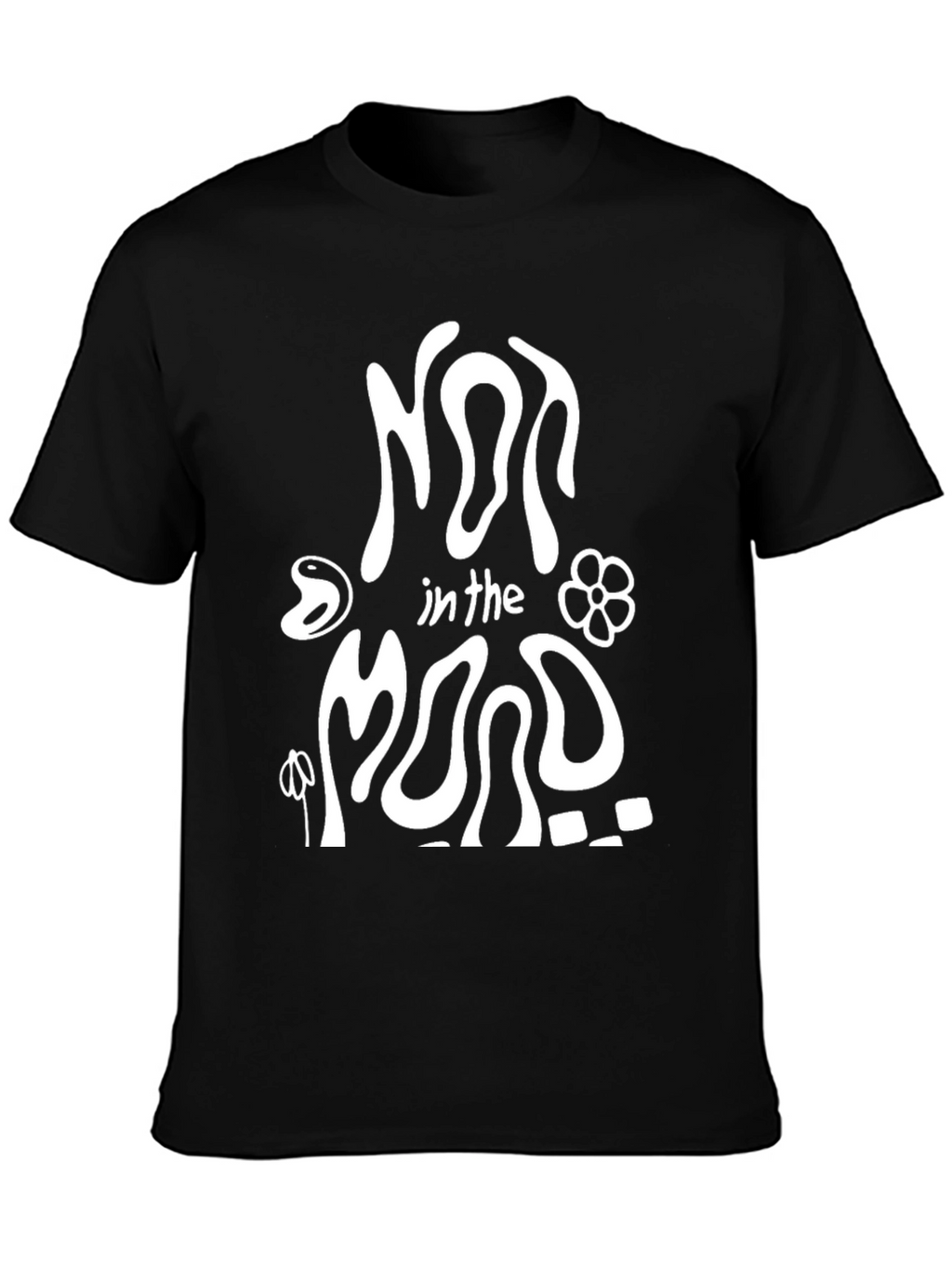 Not in the Mood T-Shirt