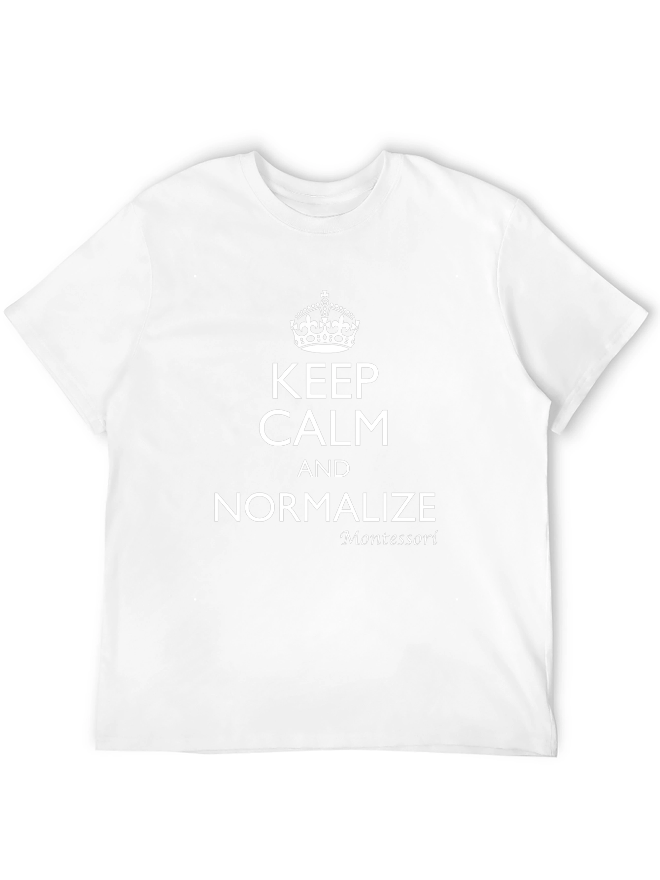 Keep Calm & Normalize Montessori Black T-Shirt