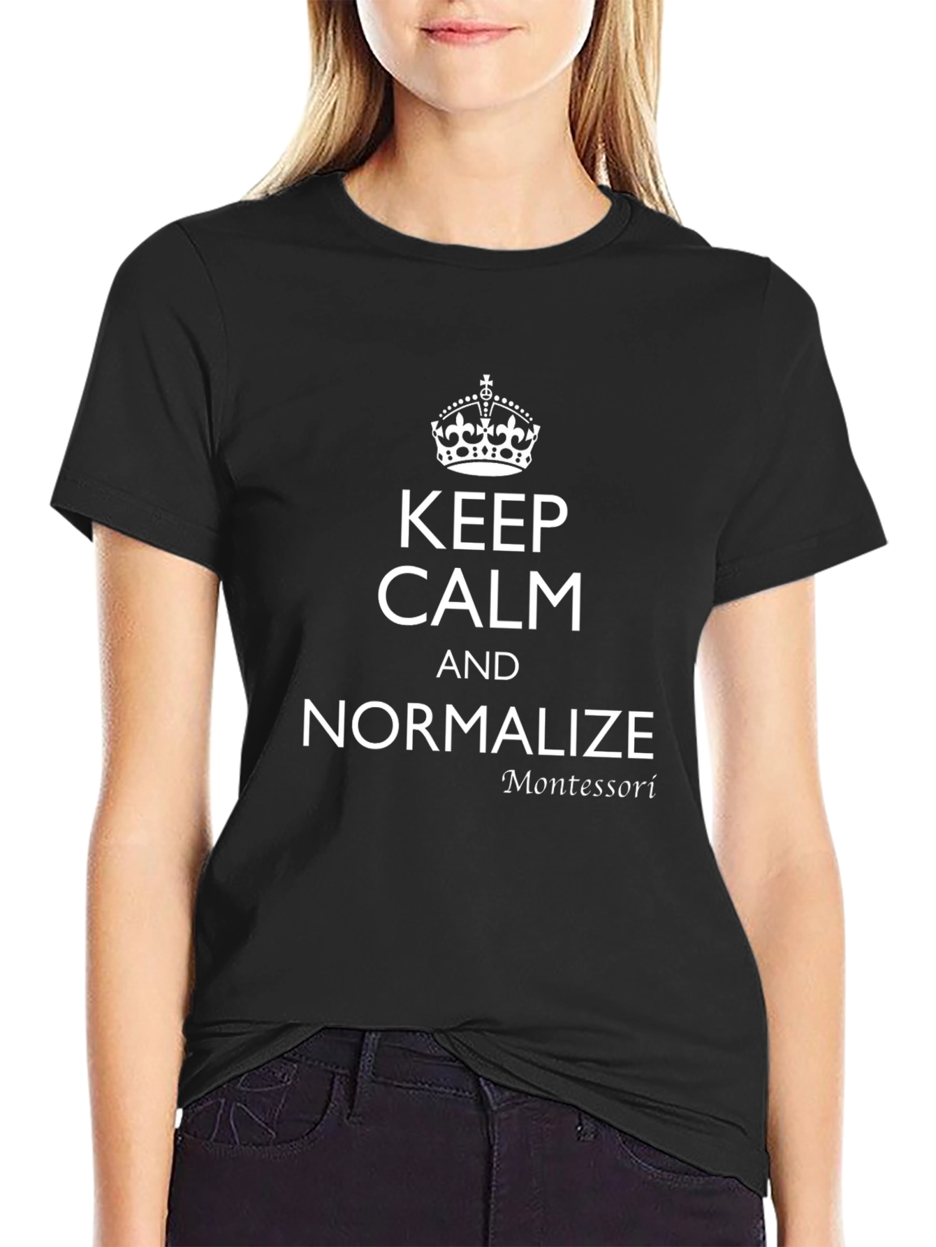 Keep Calm & Normalize Montessori Black T-Shirt
