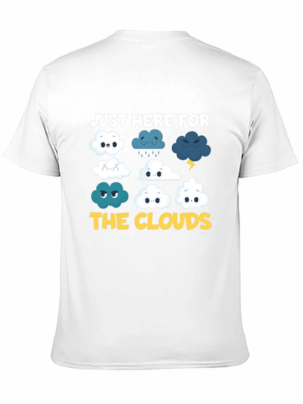 Just Here For The Clouds T-Shirt