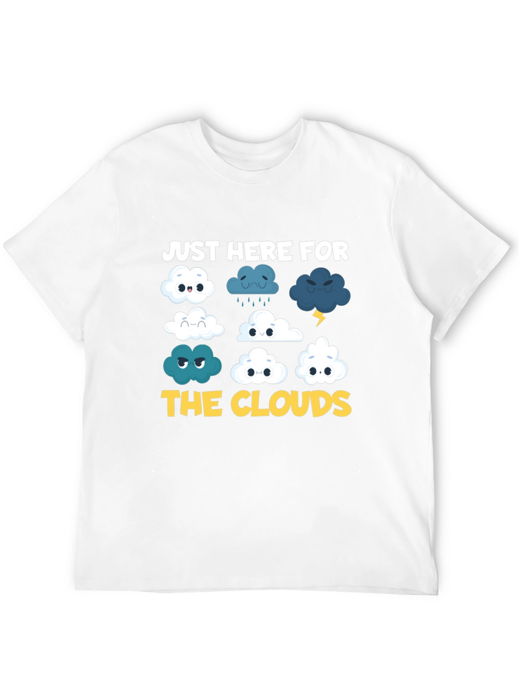 Just Here For The Clouds T-Shirt