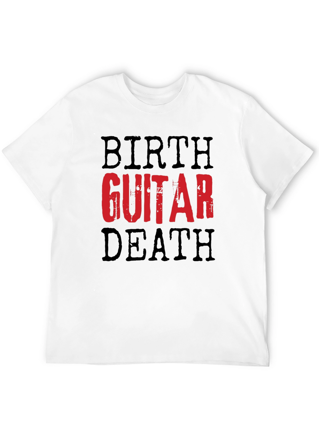 Birth Guitar Death T-Shirt - Musician Graphic Tee