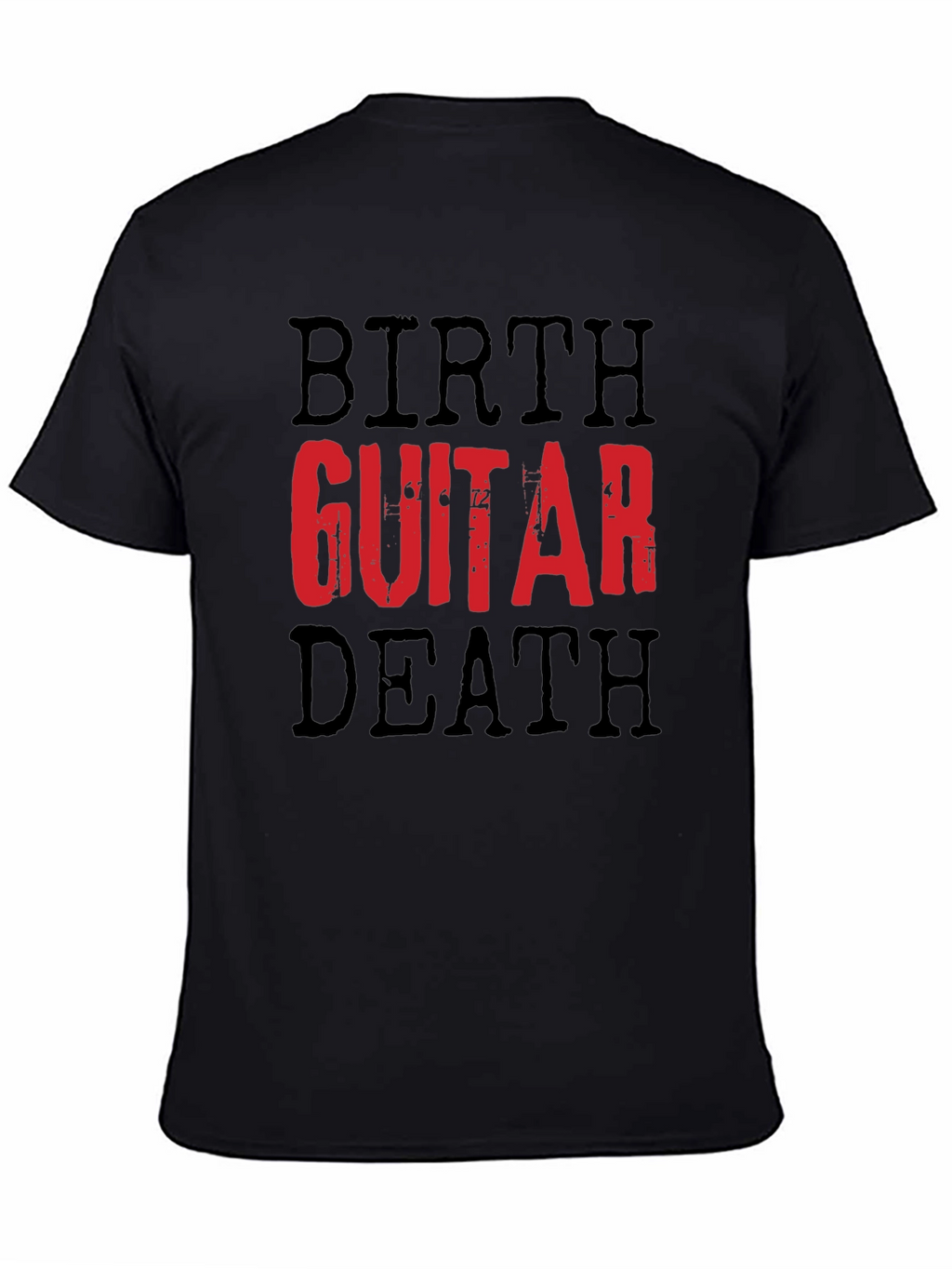 Birth Guitar Death T-Shirt - Musician Graphic Tee