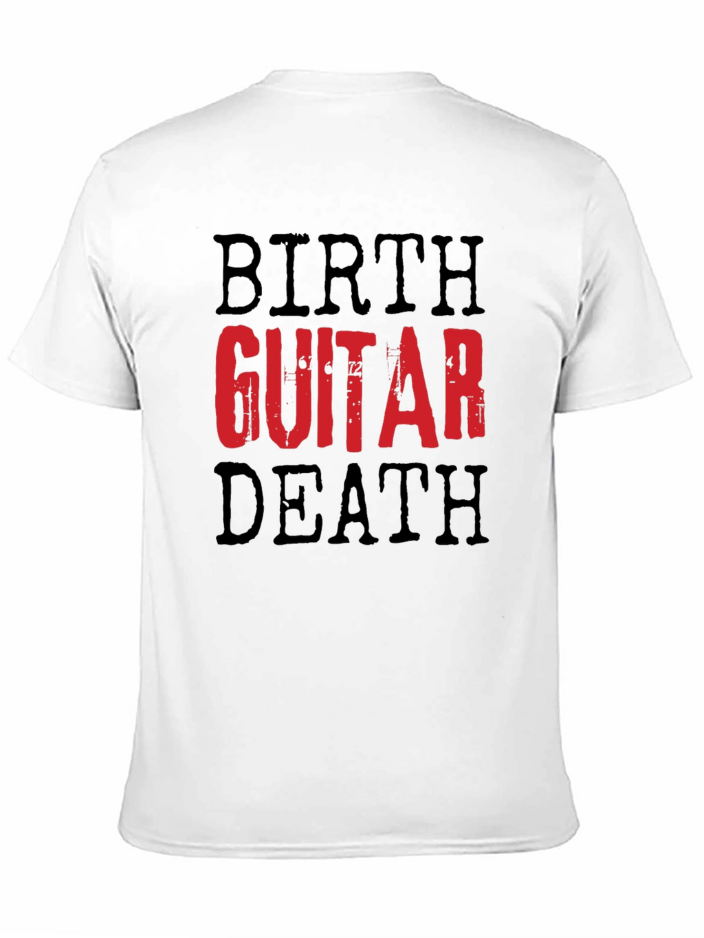 Birth Guitar Death T-Shirt - Musician Graphic Tee