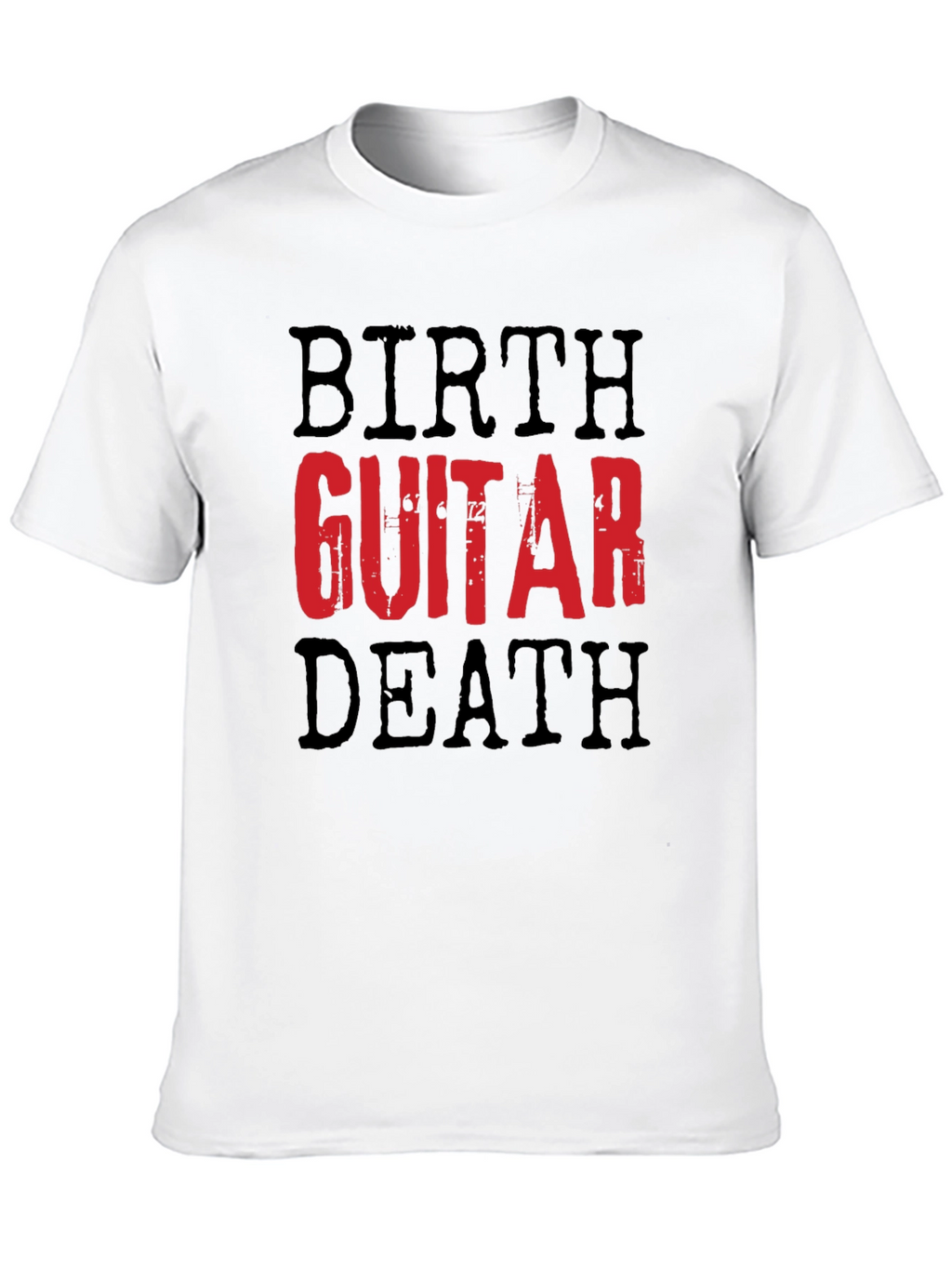 Birth Guitar Death T-Shirt - Musician Graphic Tee