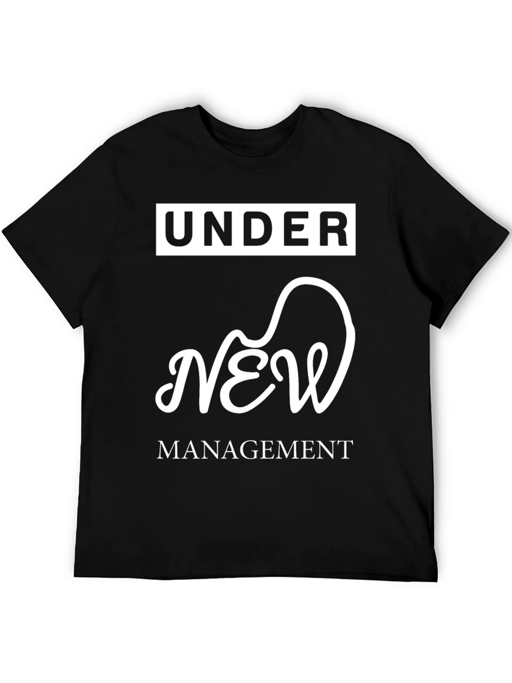 Under New Management Black T-Shirt