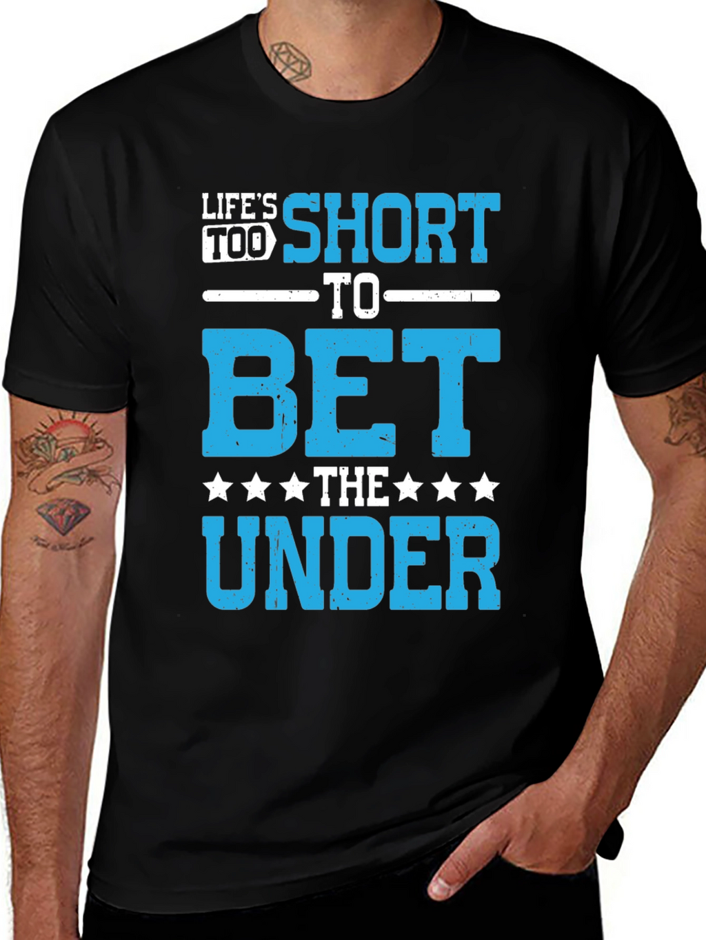 Lifes Too Short to Bet The Under T-Shirt